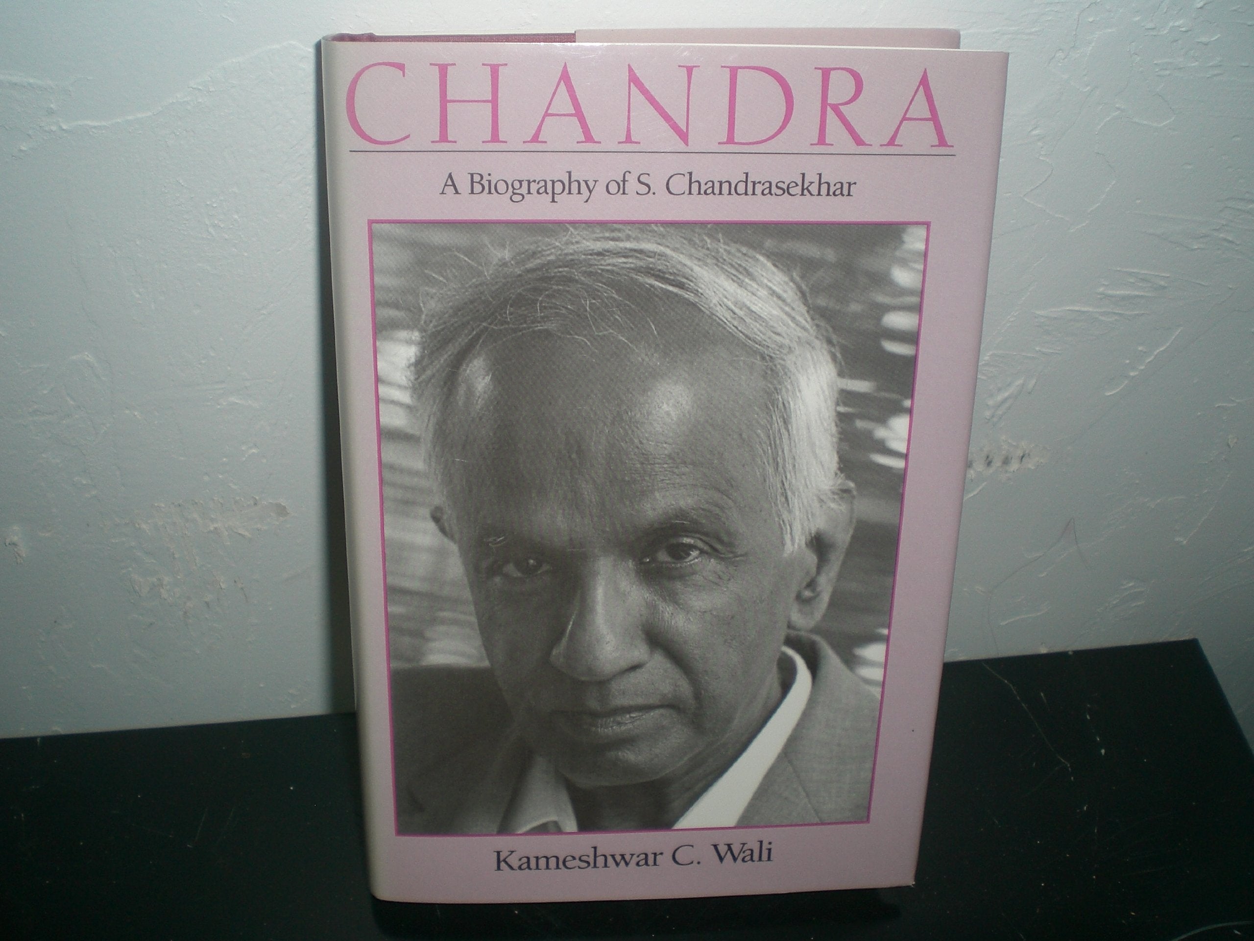 Chandra: A Biography Of S. Chandrasekhar (Centennial Publications Of The University Of Chicago Press),New