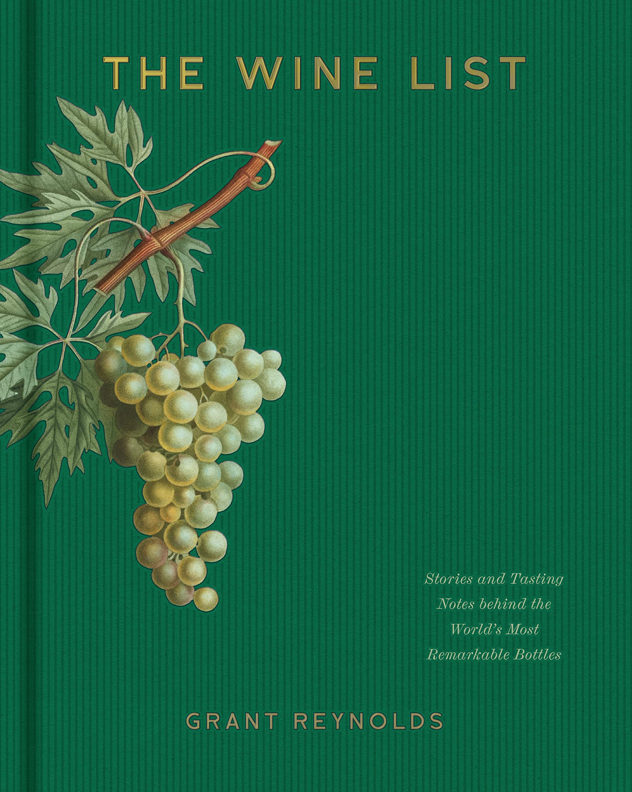 The Wine List: Stories and Tasting Notes behind the World's Most Remarkable Bottles,Used