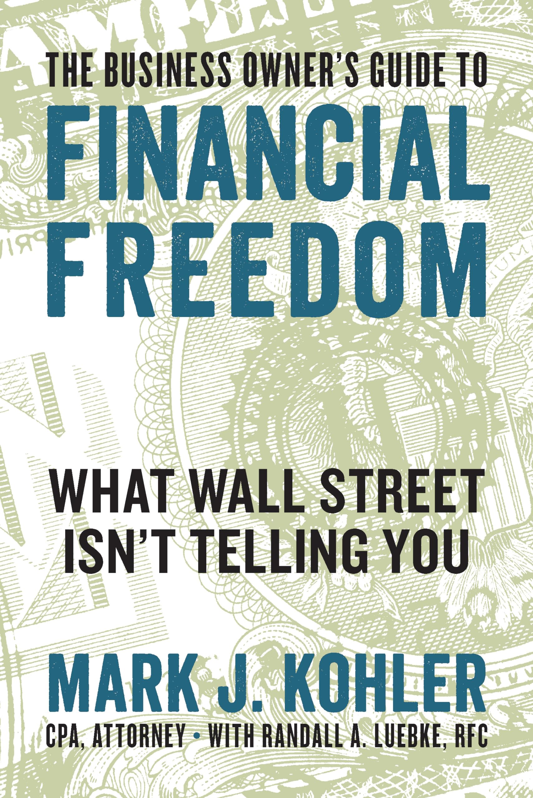The Business Owner's Guide to Financial Freedom: What Wall Street Isn't Telling You,Used