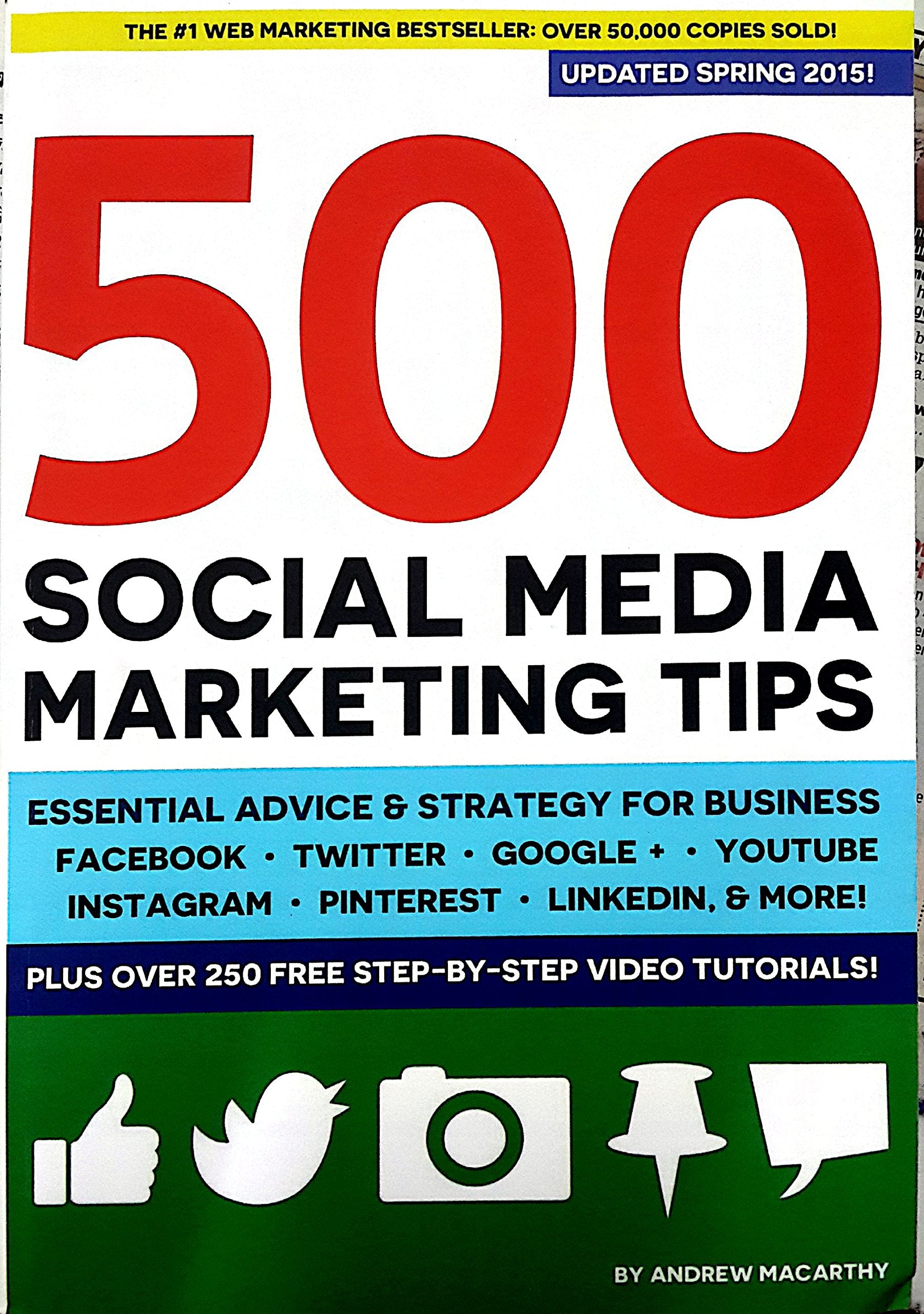 500 Social Media Marketing Tips: Essential Advice, Hints and Strategy for Business: Facebook, Twitter, Pinterest, Google+, YouTu,Used