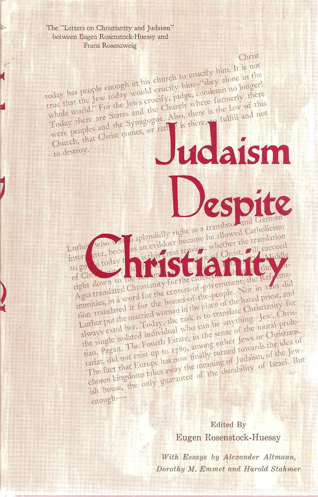 Judaism Despite Christianity: The Letters on Christianity and Judaism Between Eugen RosenstockHuessy and Franz Rosenzweig,Used