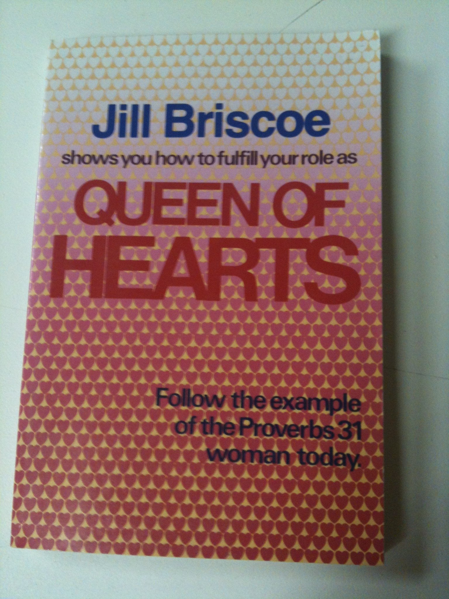 Queen of Hearts: The Role of Today's Woman, Based on Proverbs 31,Used