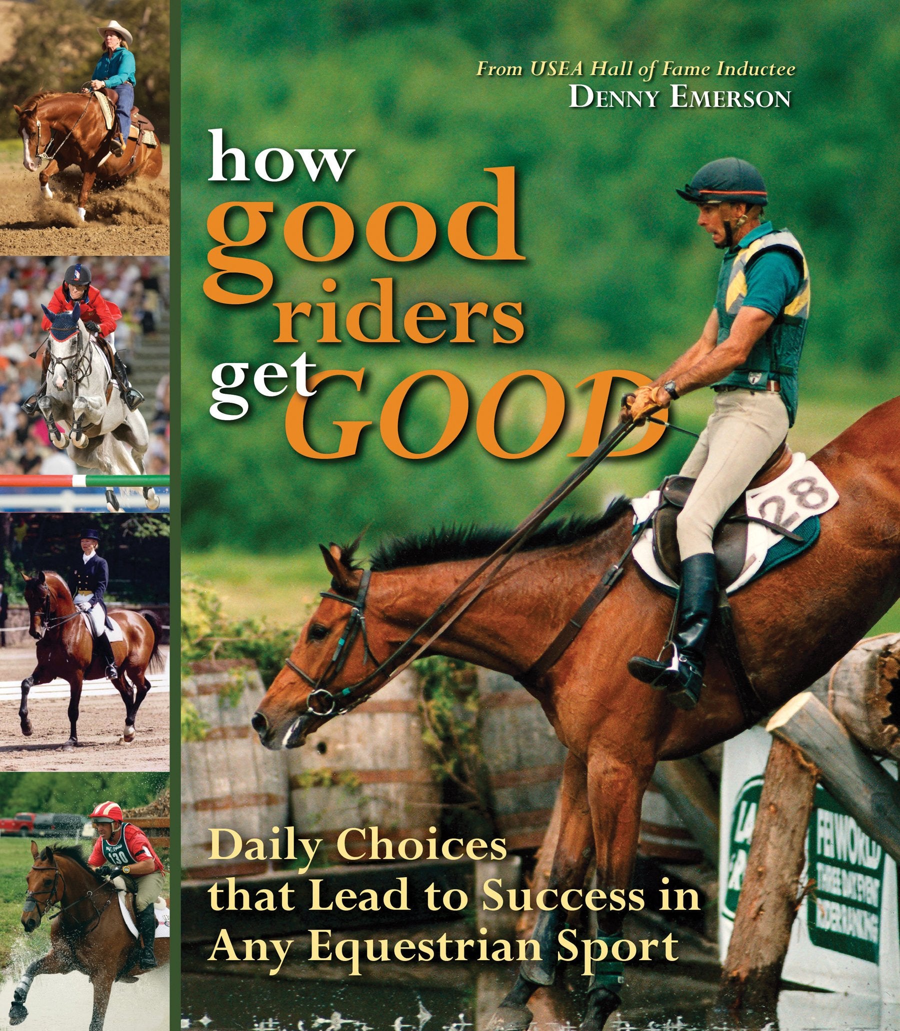 How Good Riders Get Good: Daily Choices That Lead To Success In Any Equestrian Sport