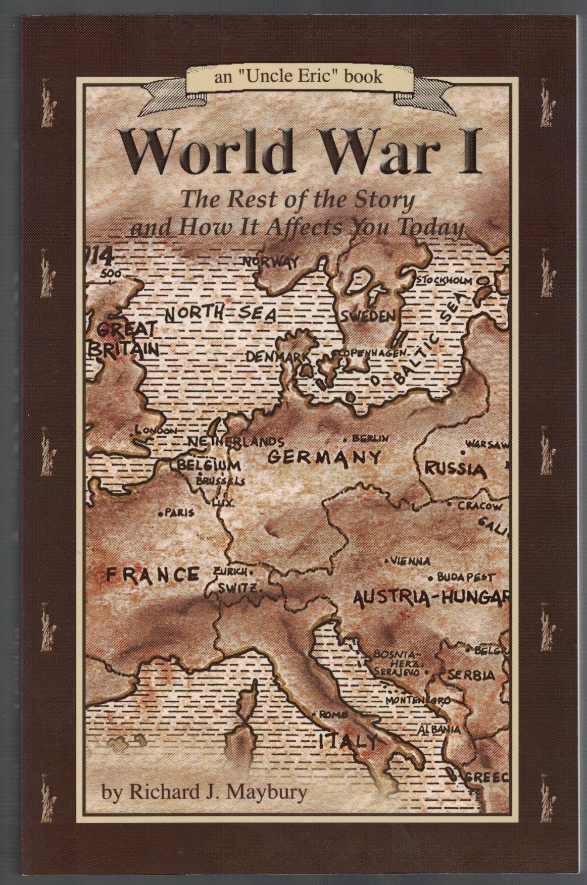 World War I: The Rest Of The Story And How It Affects You Today, 1870 To 1935 (Uncle Eric Book),New