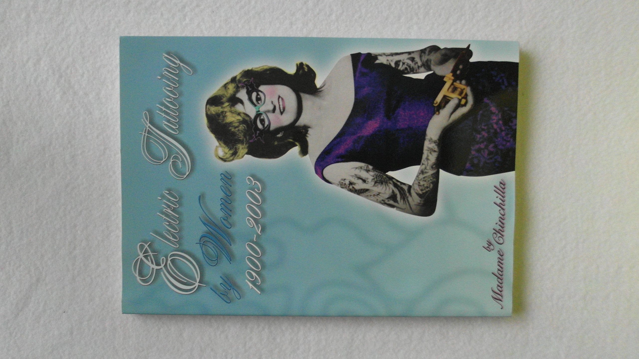 Electric Tattooing by Women 19002003 (Triangle Tattoo & Museum Series),Used