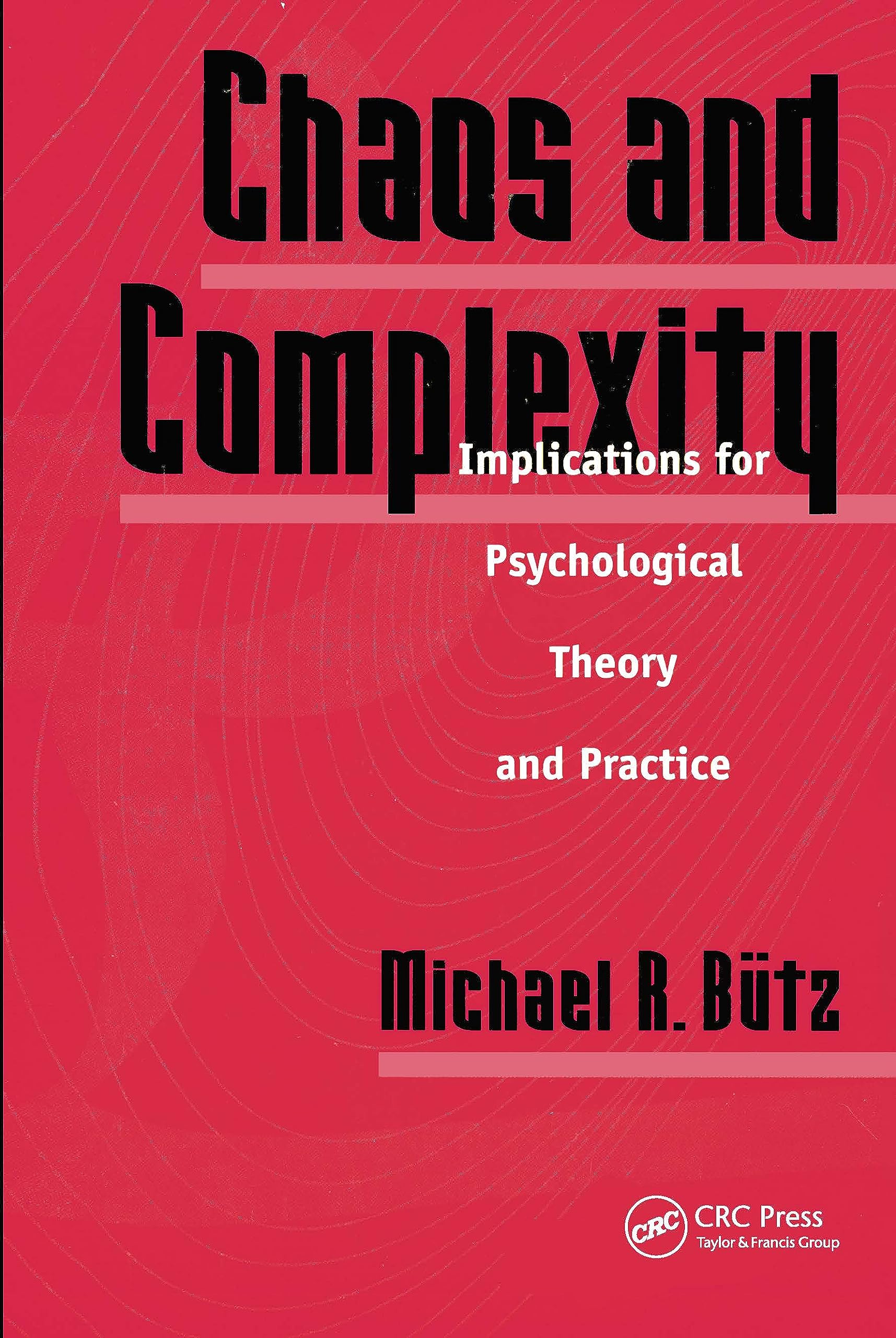 Chaos And Complexity: Implications For Psychological Theory And Practice,New