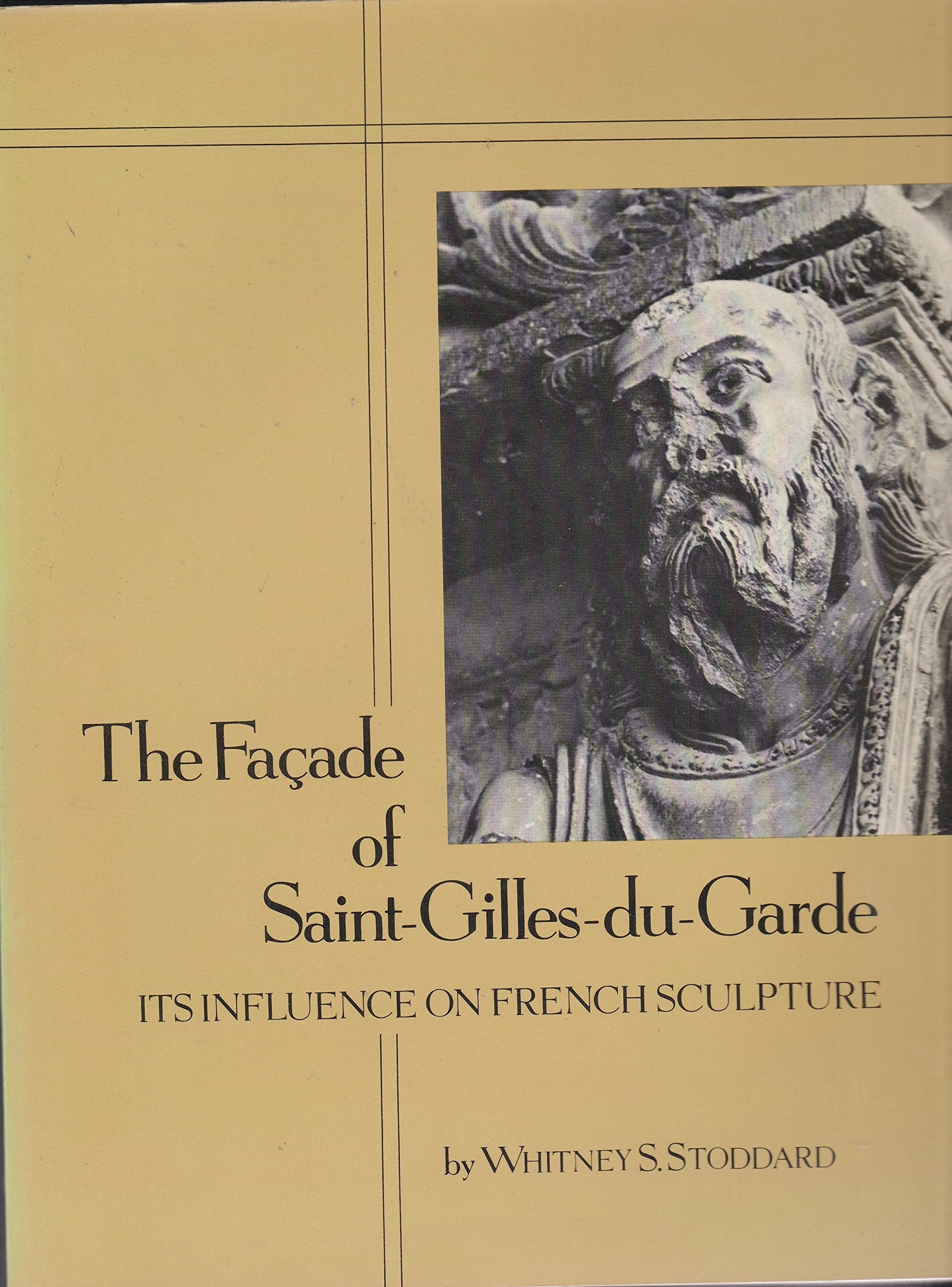 The Faade of SaintGillesduGard: Its Influence on French Sculpture,Used