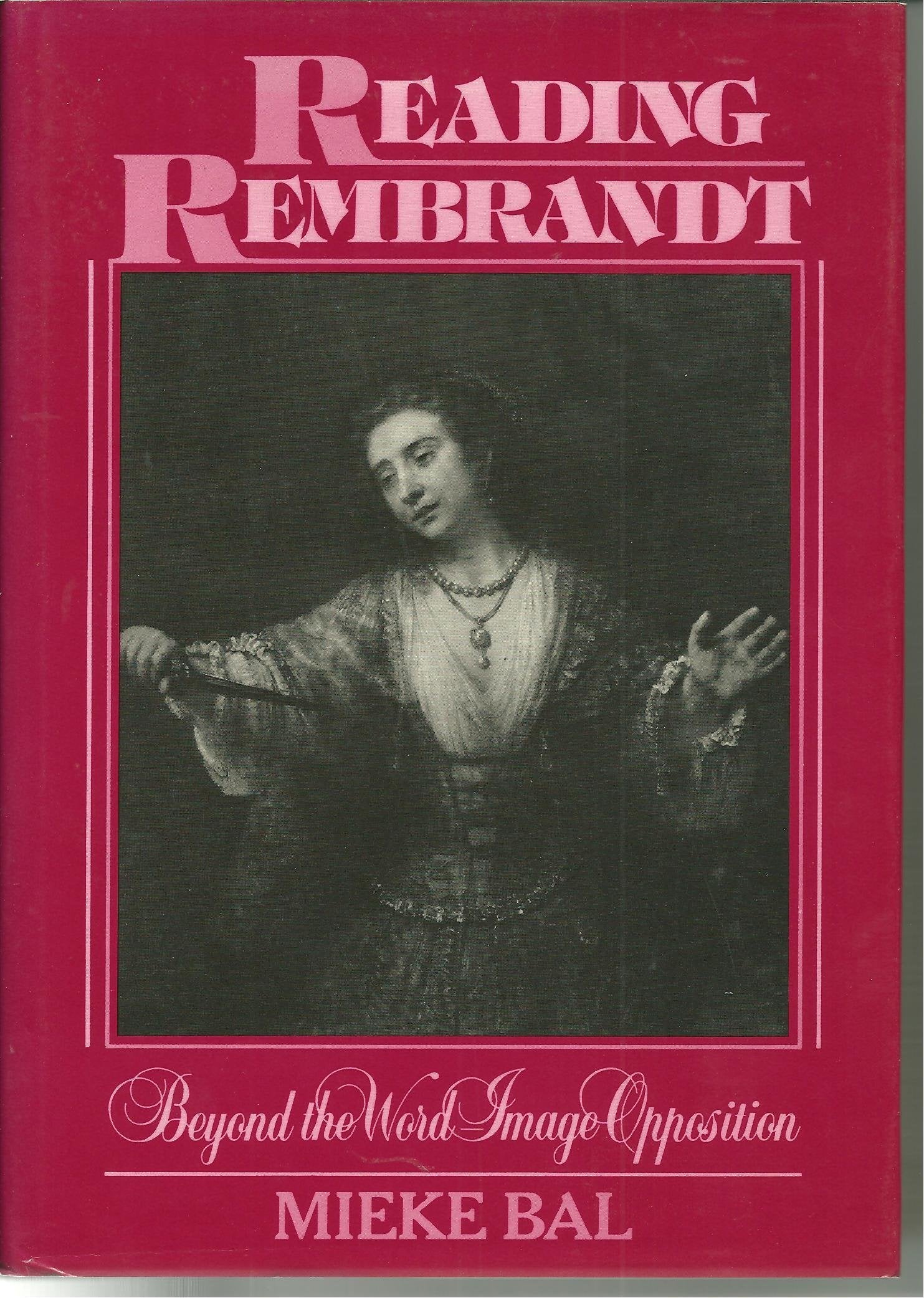 Reading Rembrandt: Beyond the WordImage Opposition (Cambridge Studies in New Art History and Criticism),Used