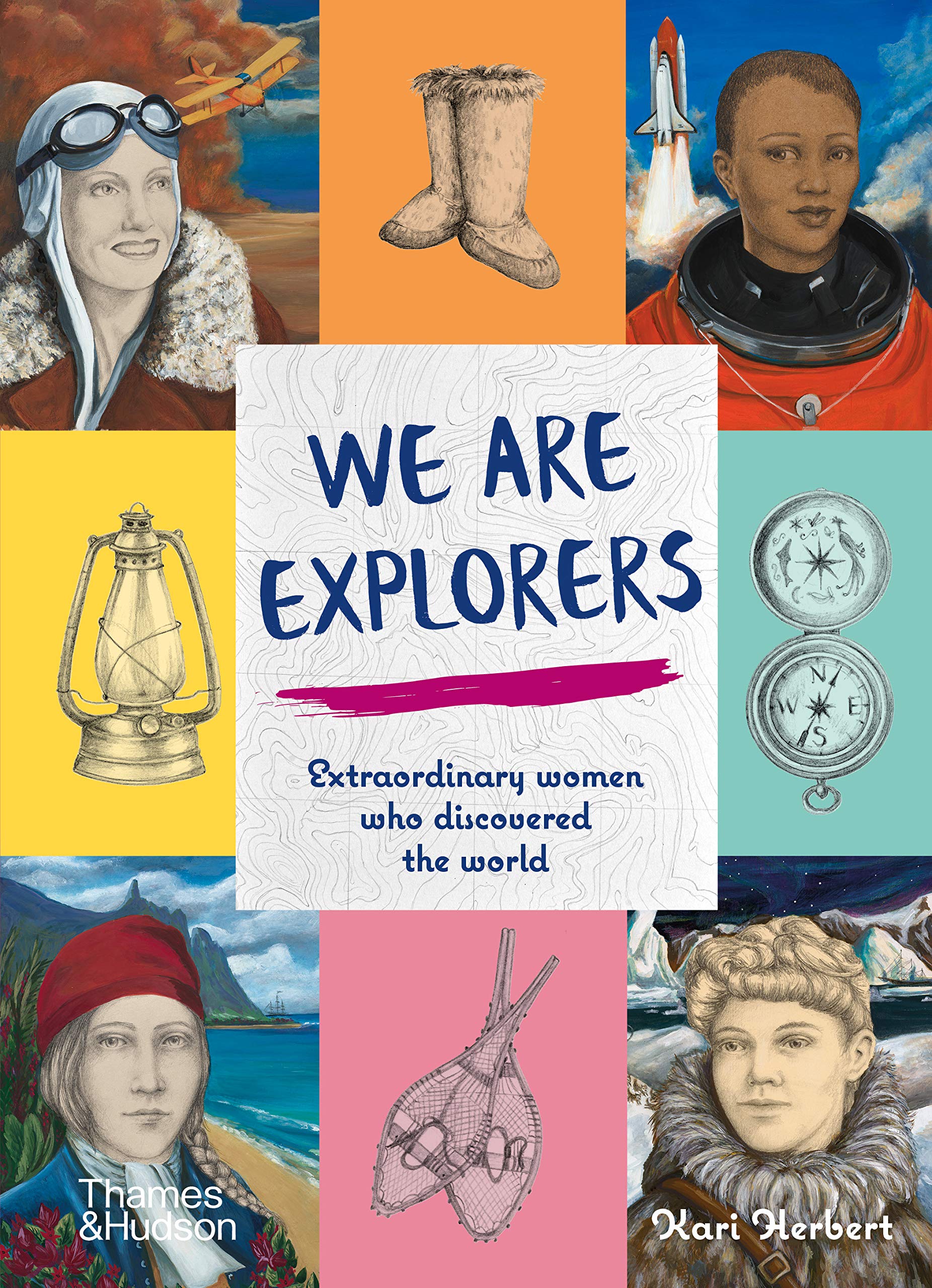 We are Explorers: Extraordinary Women Who Discovered the World,Used