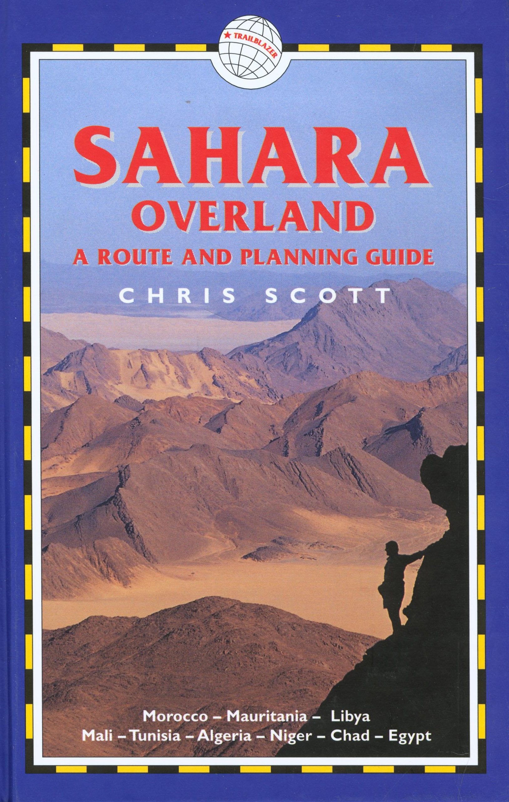 Sahara Overland: A Route And Planning Guide (Trailblazer),Used
