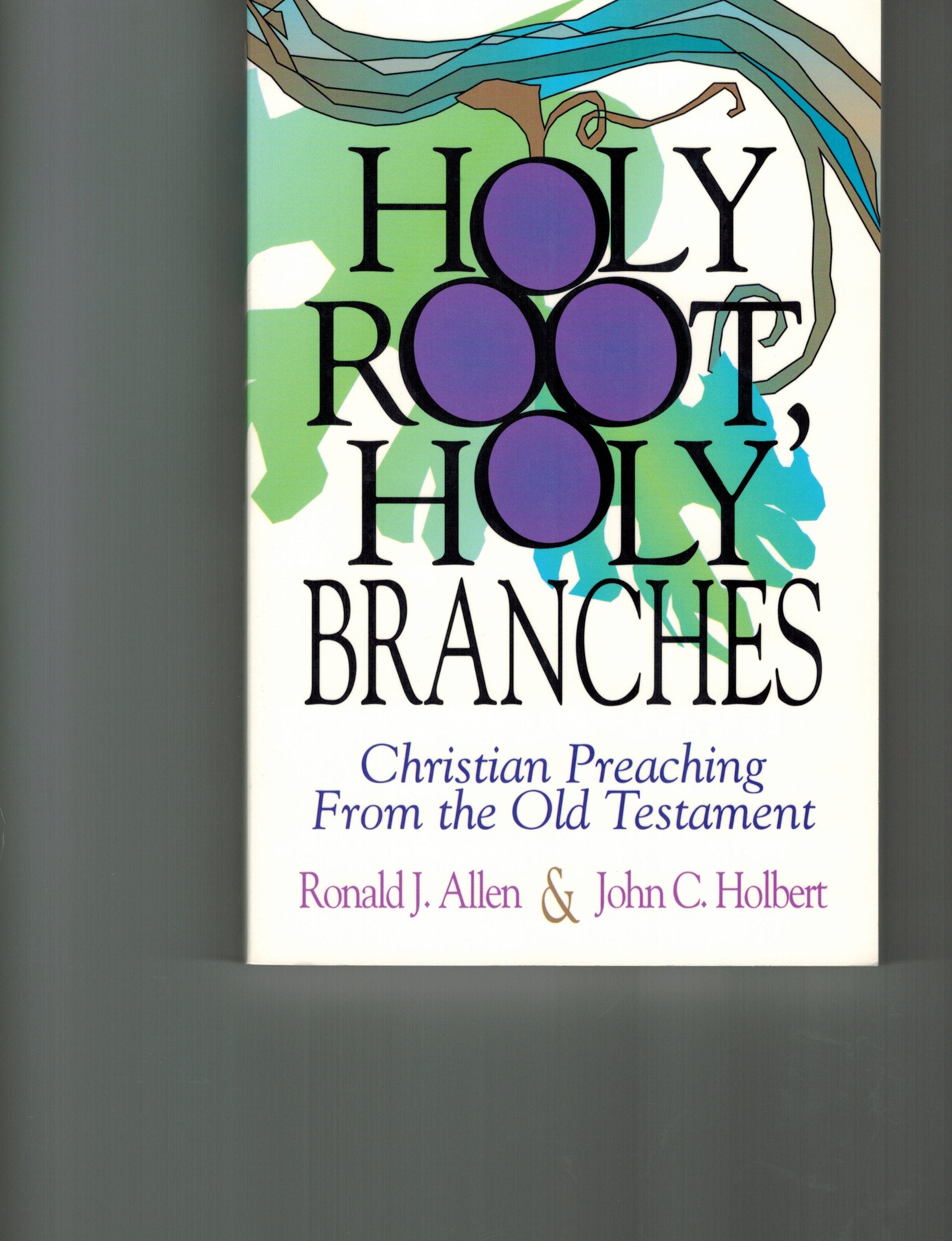 Holy Root Holy Branches Christian Preaching Old Testament,Used