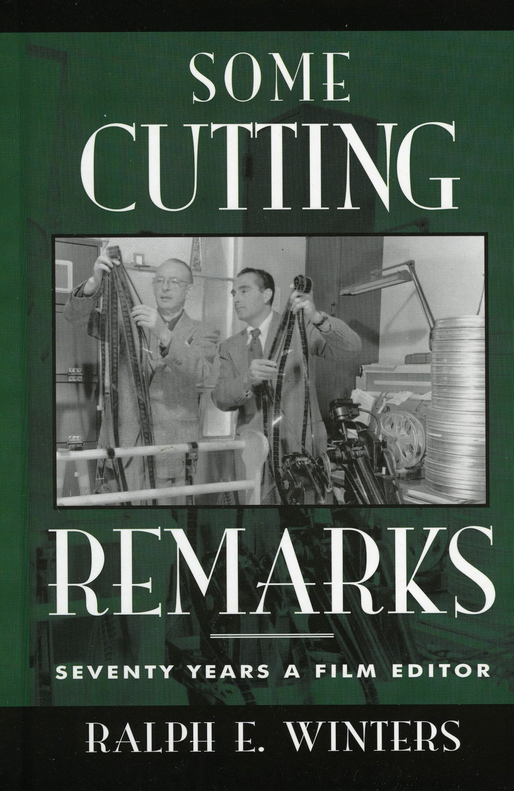 Some Cutting Remarks: Seventy Years a Film Editor (Volume 88) (The Scarecrow Filmmakers Series, 88),Used