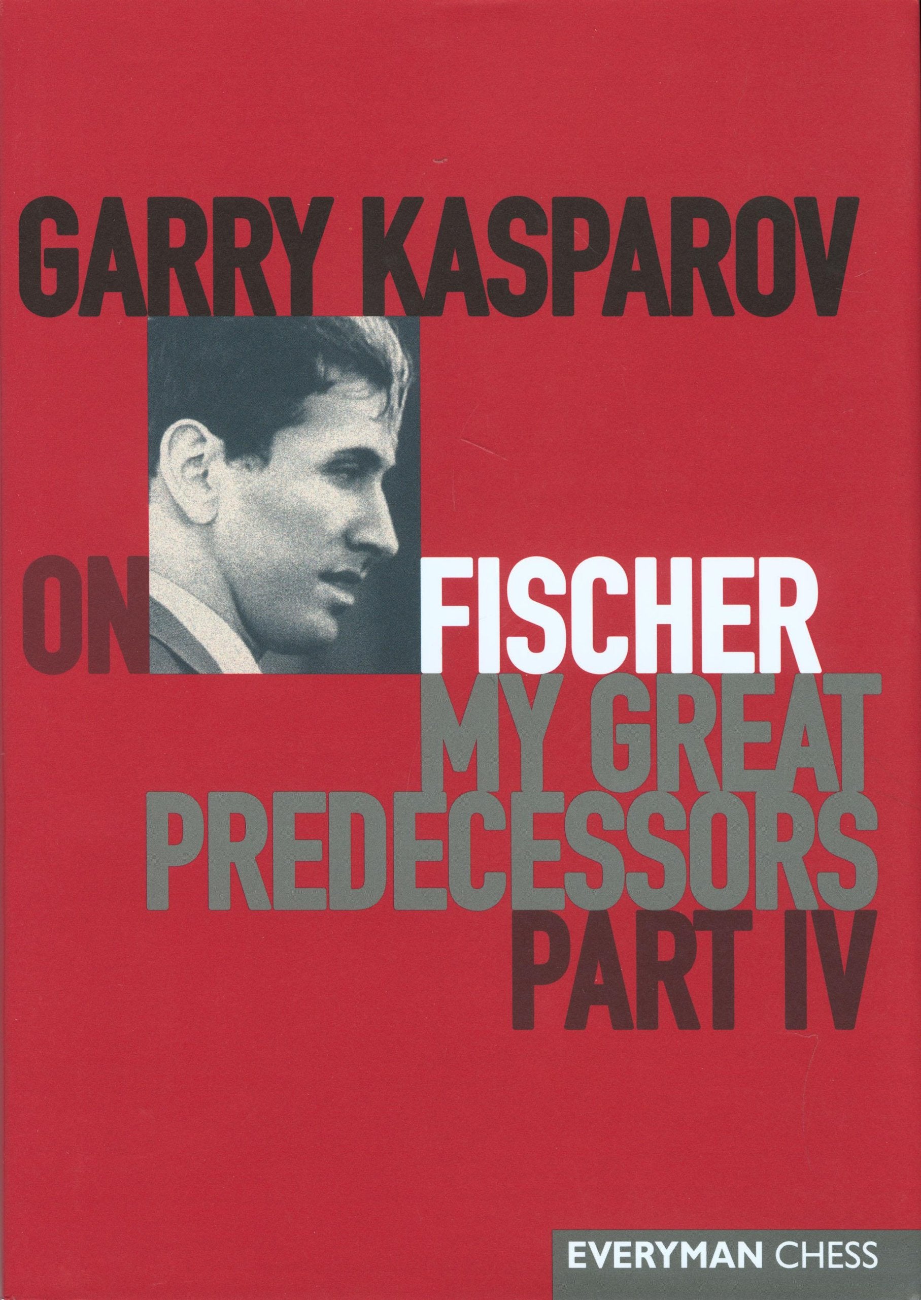 Garry Kasparov on Fischer: Garry Kasparov On My Great Predecessors, Part 4,Used