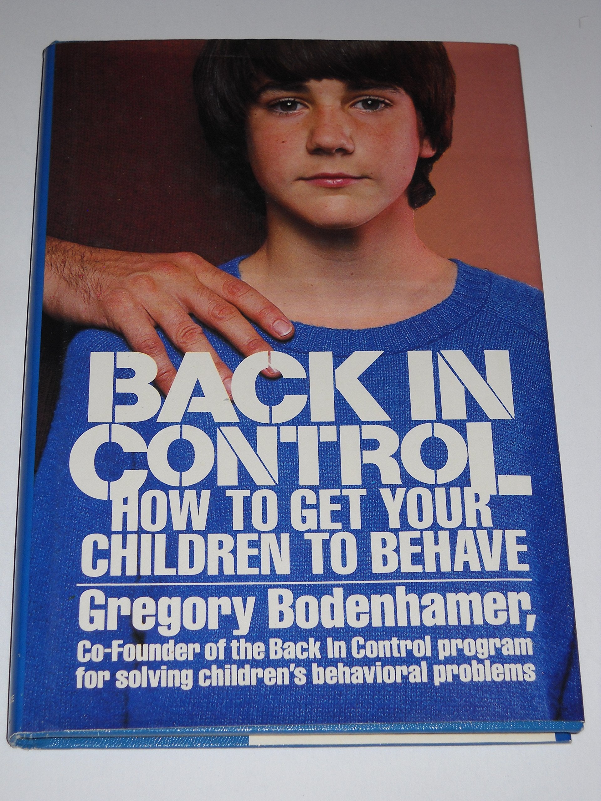 Back In Control: How To Get Your Children To Behave,Used
