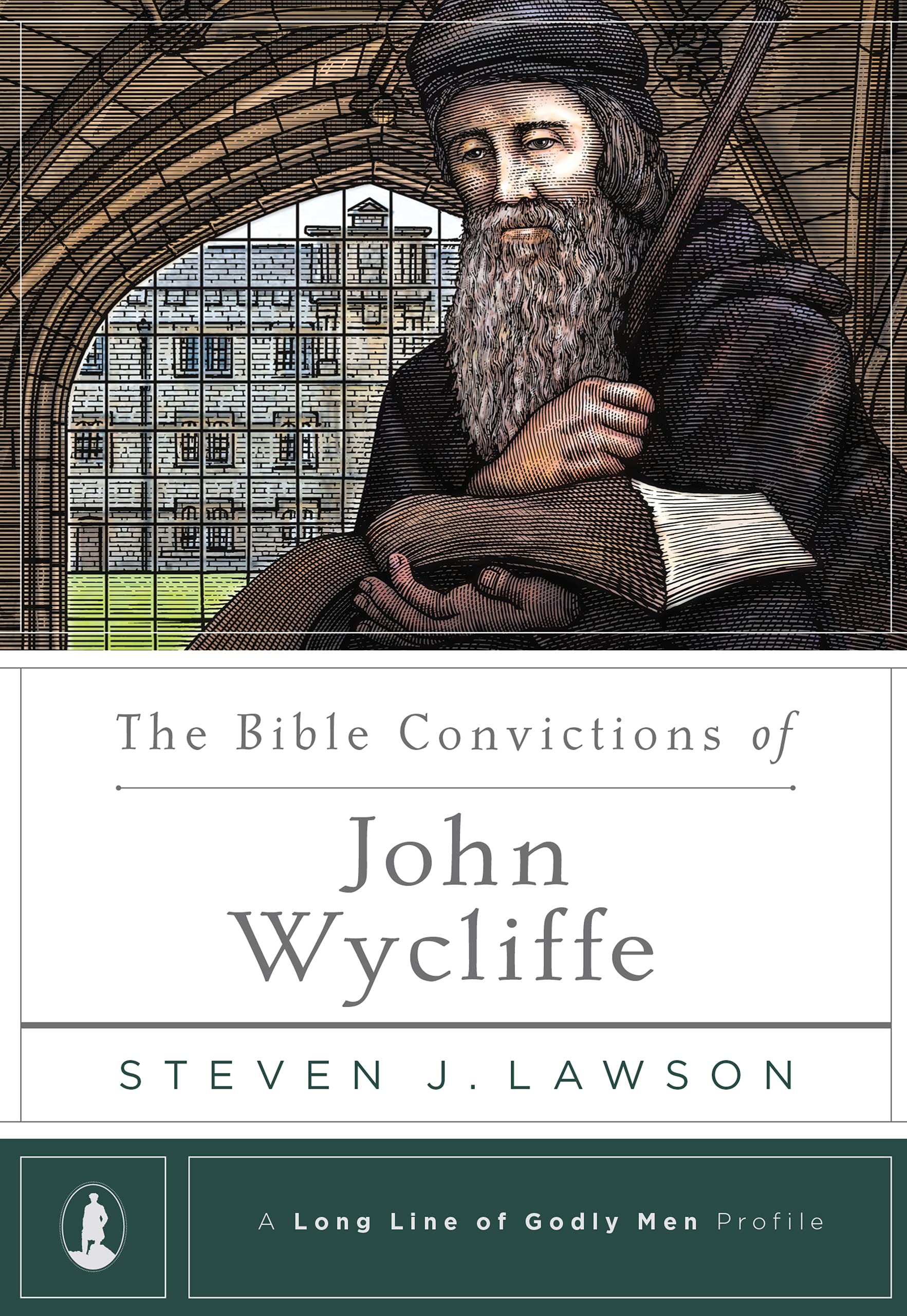 The Bible Convictions of John Wycliffe (A Long Line of Godly Men Profile),Used