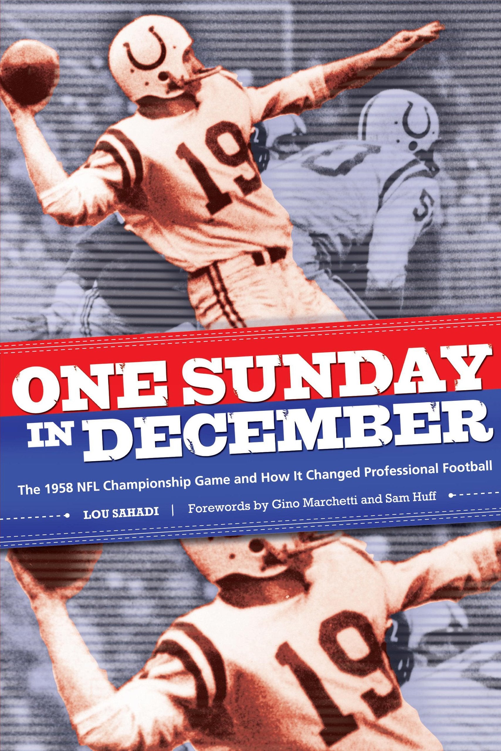 One Sunday in December: The 1958 NFL Championship Game and How It Changed Professional Football,Used