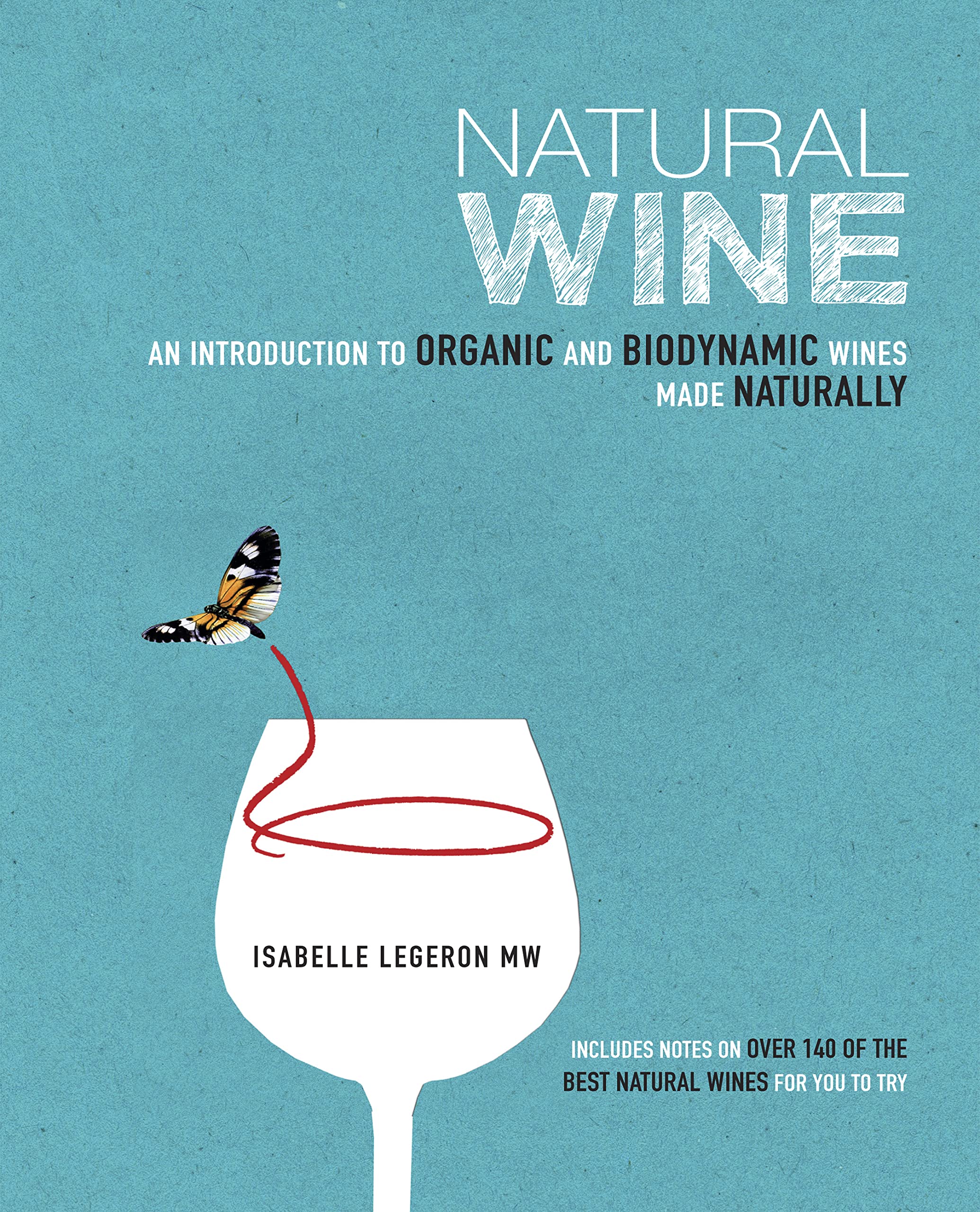 Natural Wine: An introduction to organic and biodynamic wines made naturally,Used