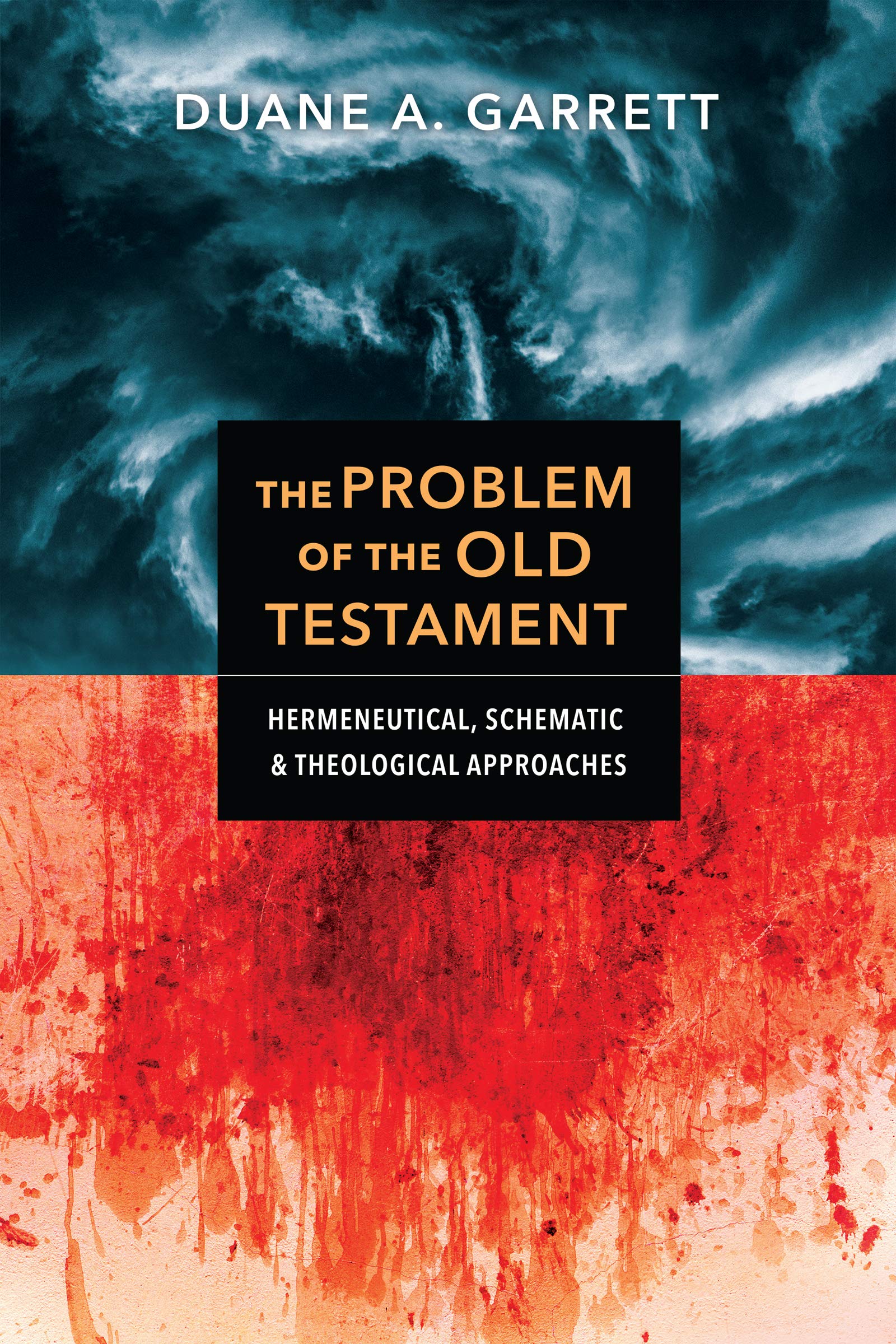 The Problem of the Old Testament: Hermeneutical, Schematic, and Theological Approaches,Used