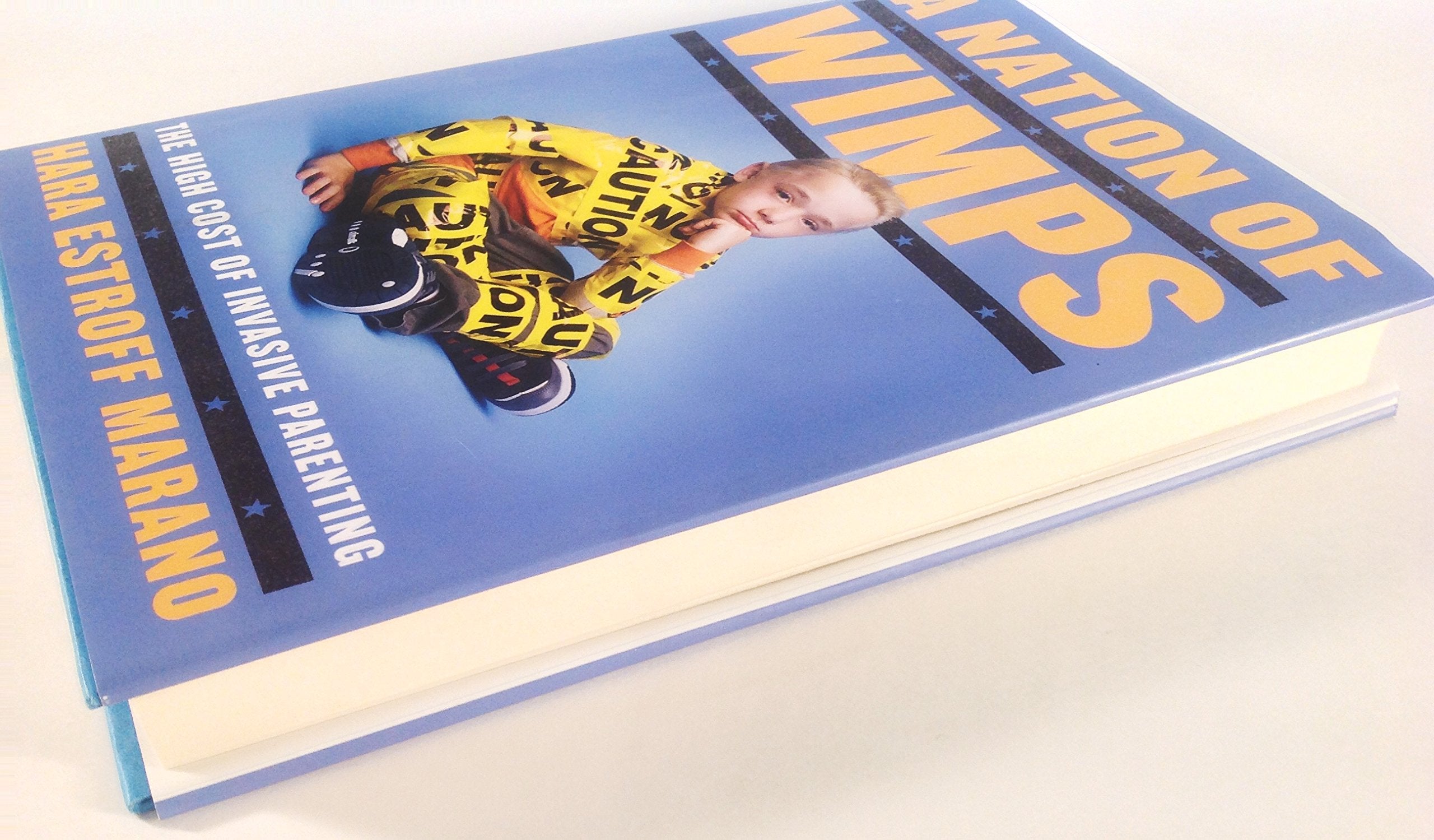 A Nation Of Wimps: The High Cost Of Invasive Parenting,New