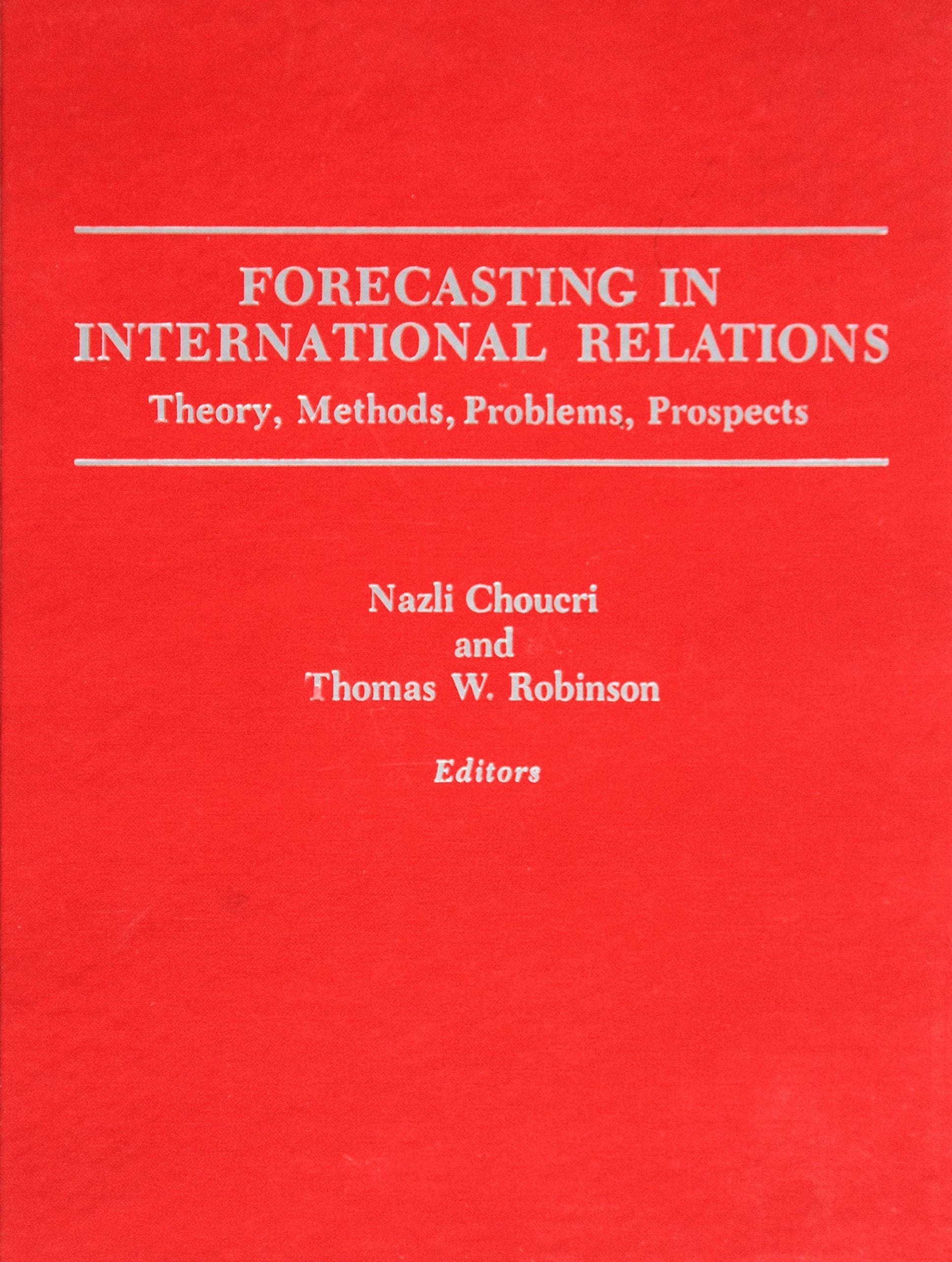 Forecasting in international relations: Theory, methods, problems, prospects,Used