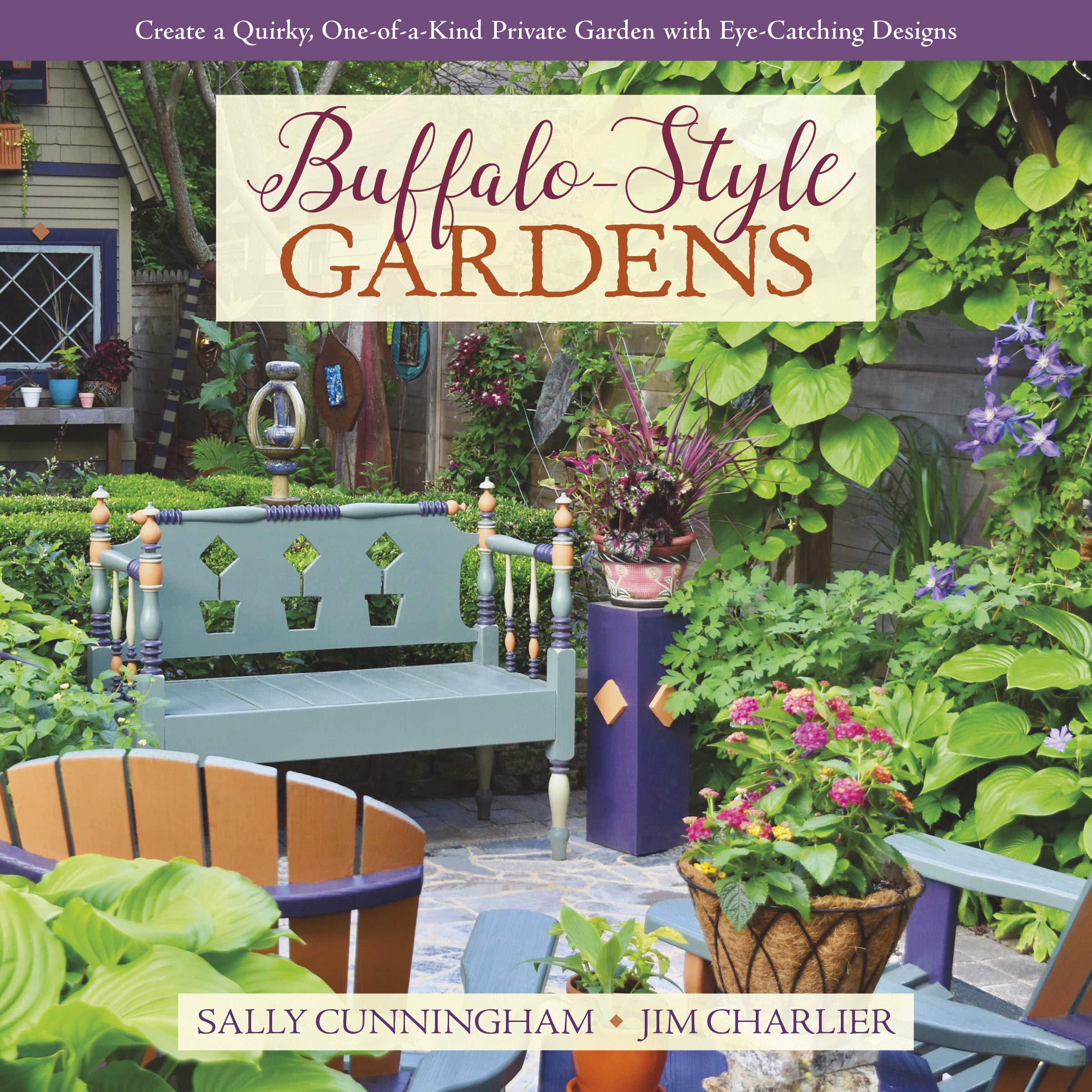 BuffaloStyle Gardens: Create a Quirky, OneofaKind Private Garden with EyeCatching Designs,Used