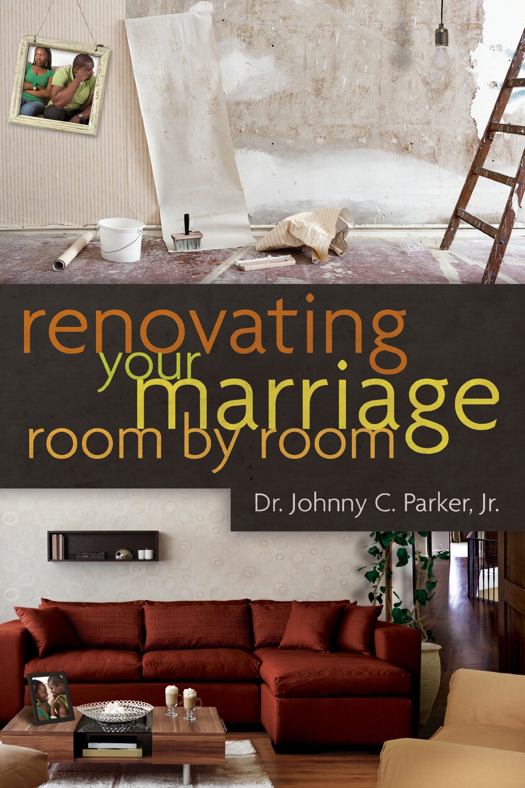 Renovating Your Marriage Room By Room,New