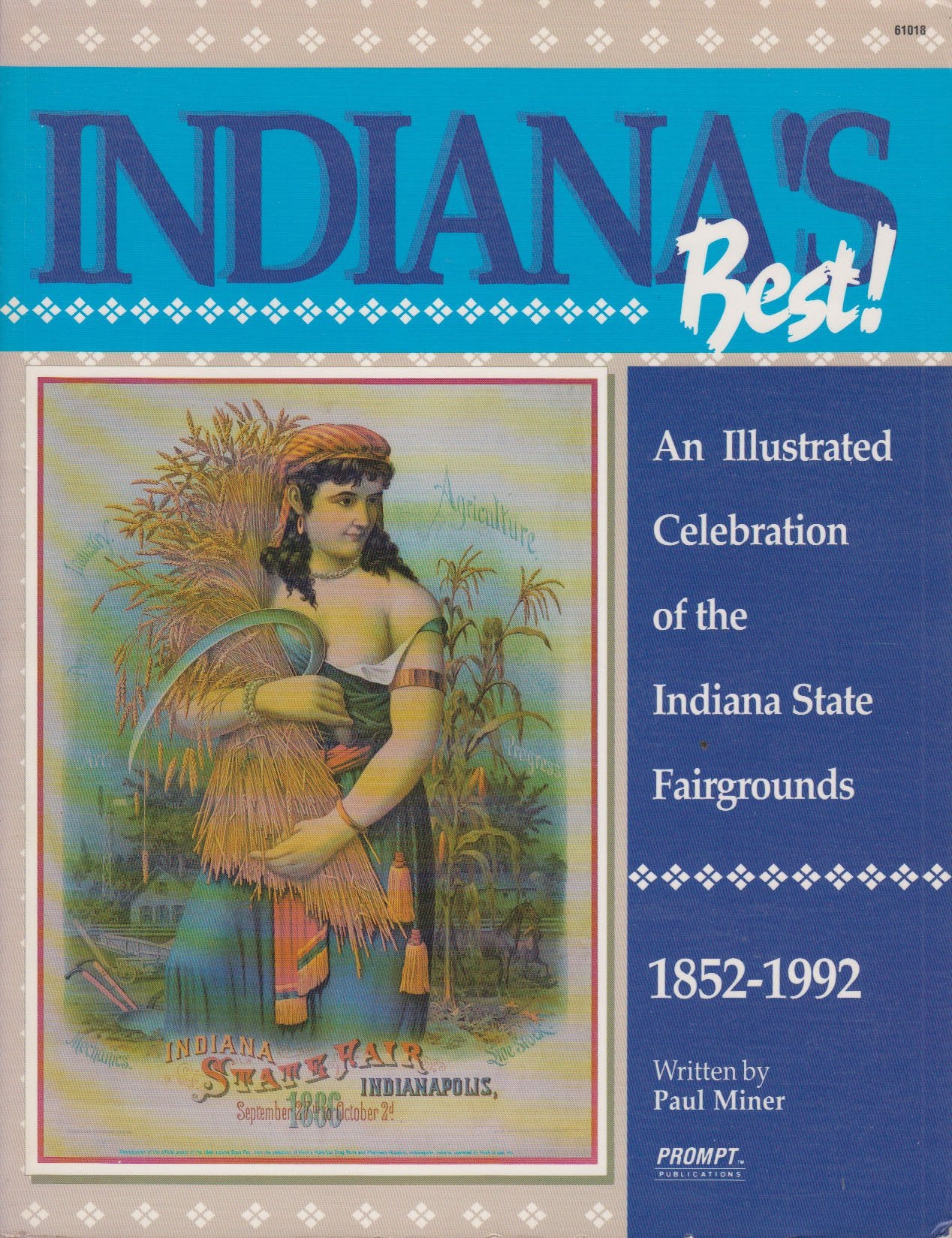 Indiana'S Best: An Illustrated Celebration Of The Indiana State Fairgrounds, 18521992