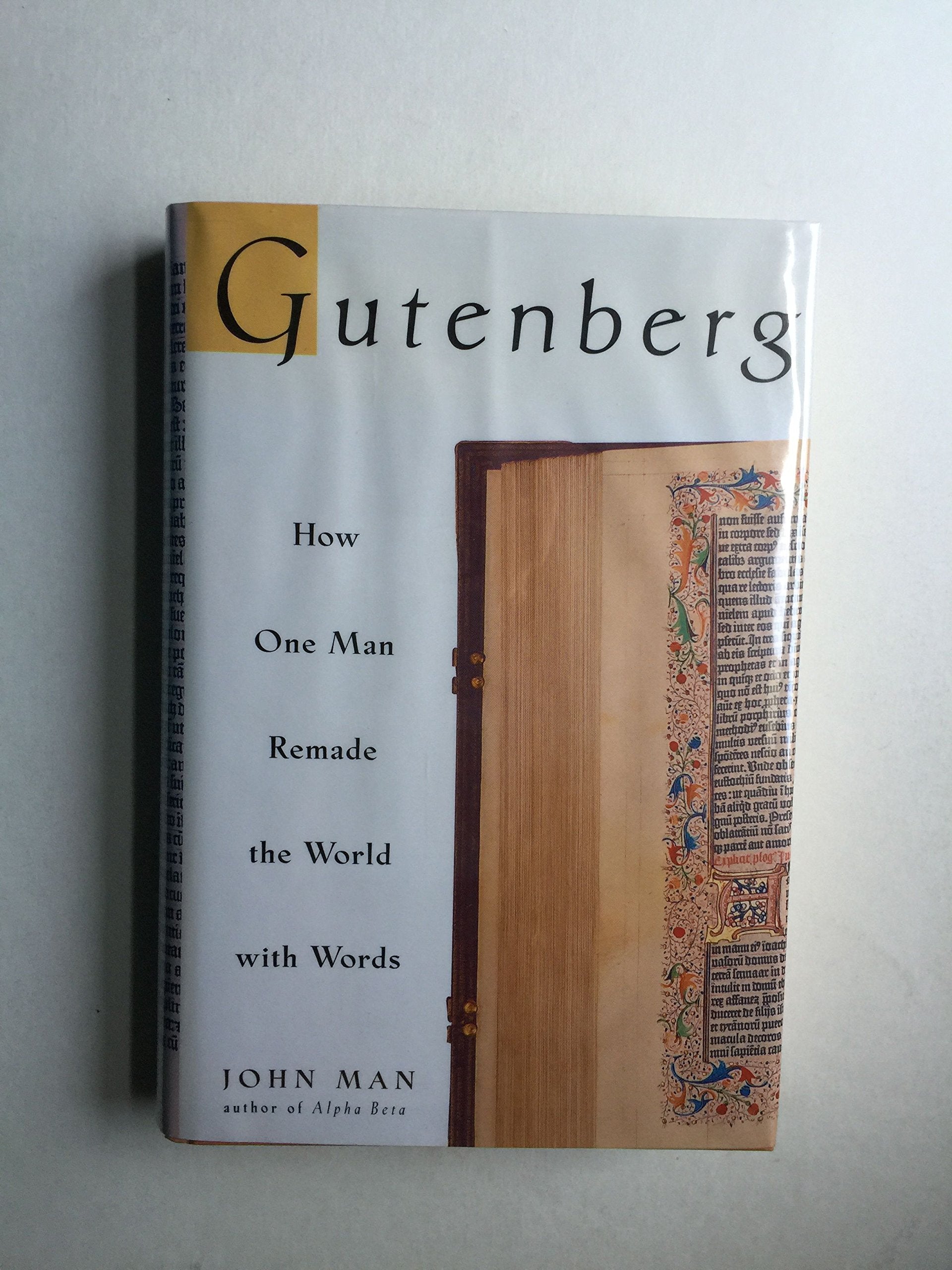 Gutenberg: How One Man Remade The World With Words,New
