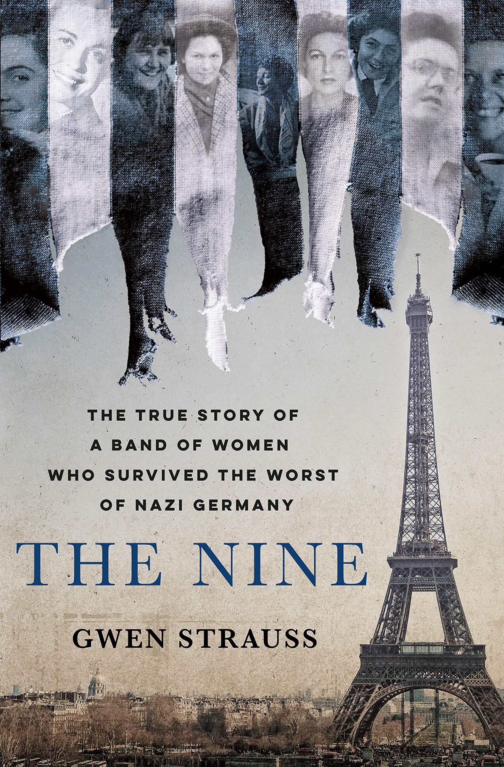 The Nine: The True Story Of A Band Of Women Who Survived The Worst Of Nazi Germany