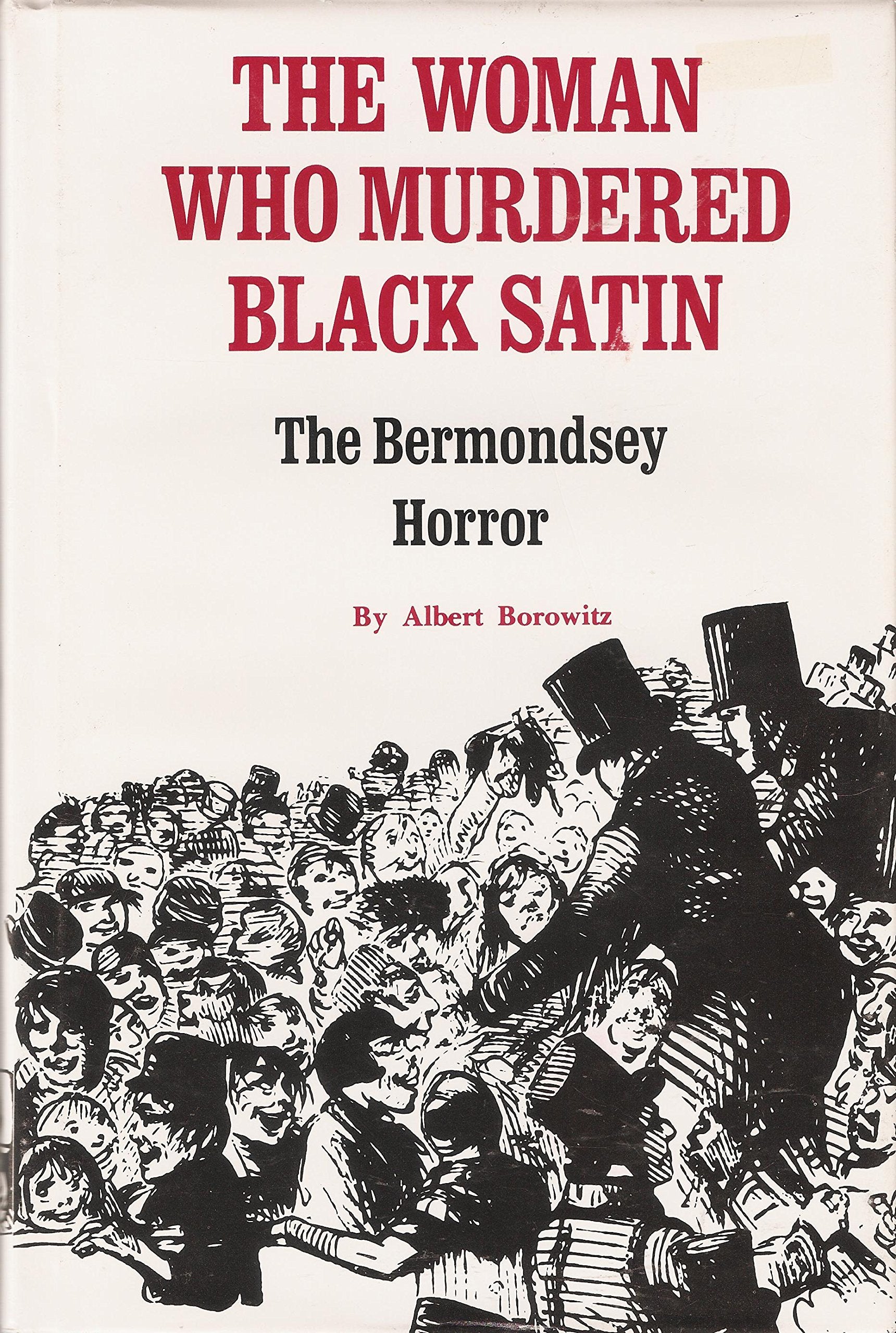 The Woman Who Murdered Black Satin: The Bermondsey Horror