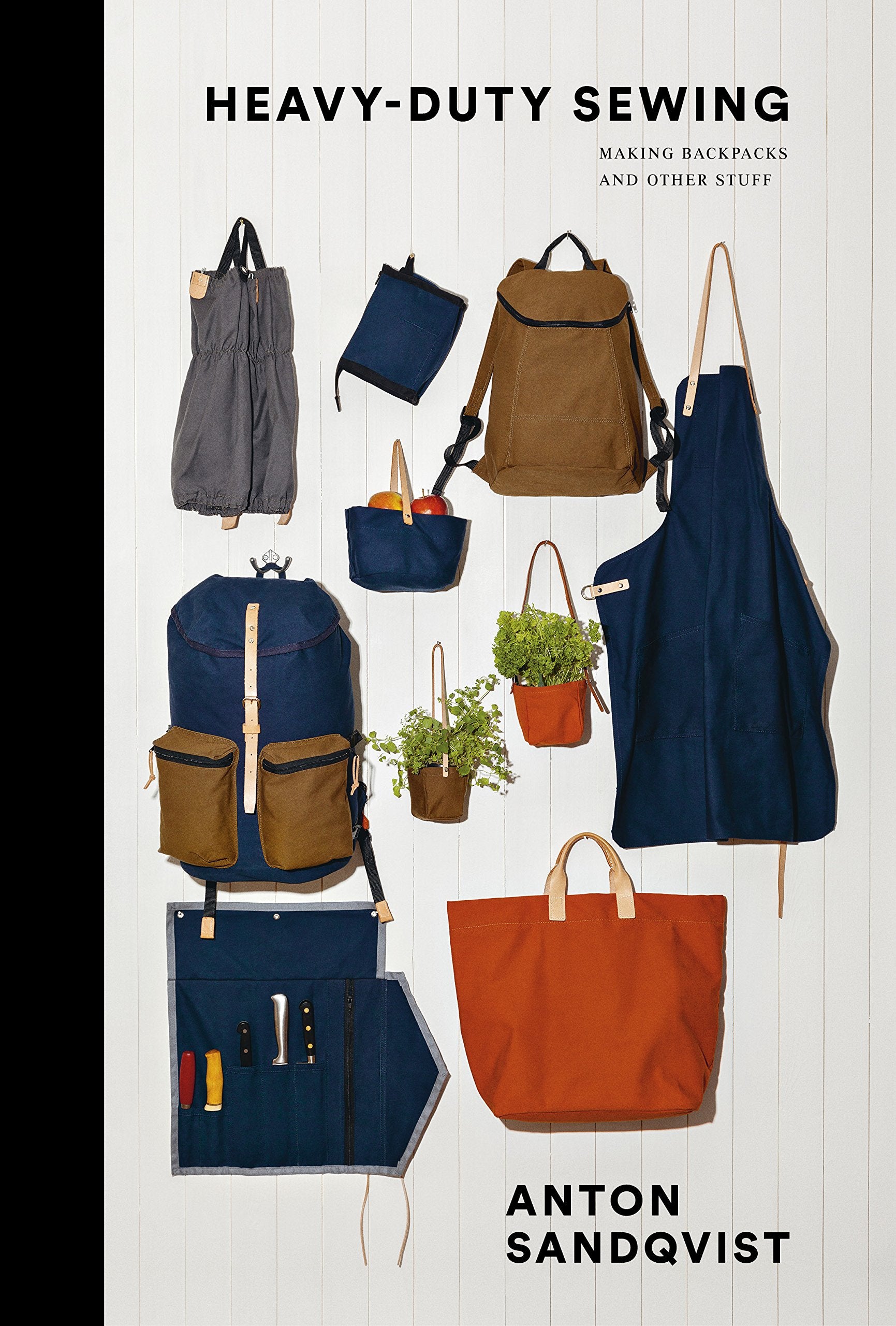 Heavy Duty Sewing: Making Backpacks And Other Stuff
