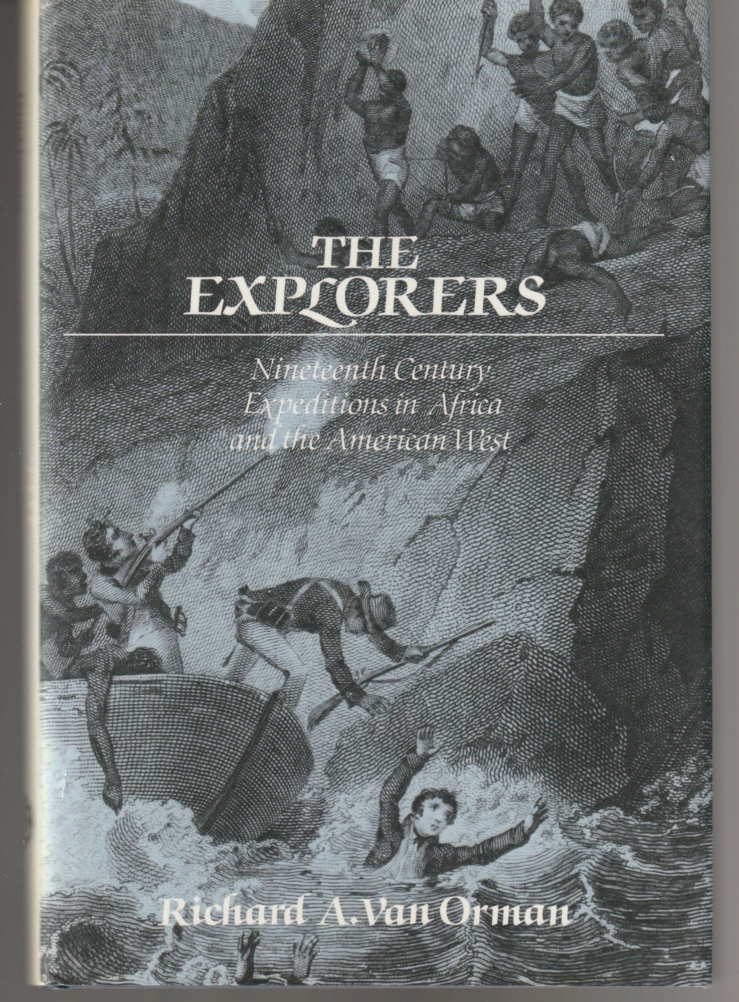 The Explorers: NineteenthCentury Expeditions in Africa and the American West,Used