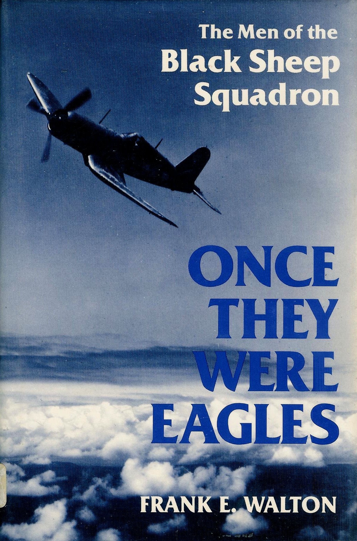 Once They Were Eagles: The Men Of The Black Sheep Squadron,New