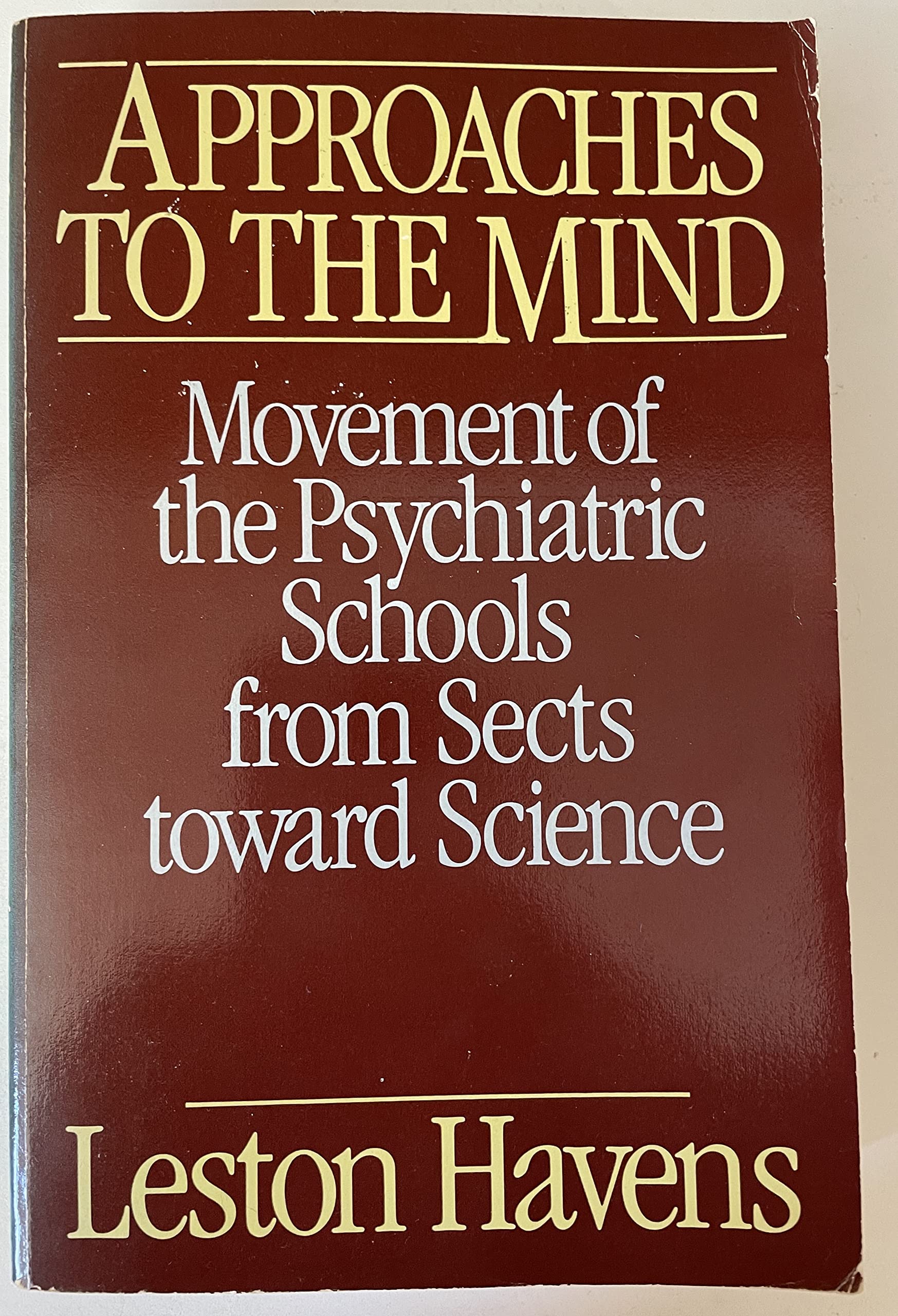 Approaches To The Mind: Movement Of The Psychiatric Schools From Sects To Science,Used