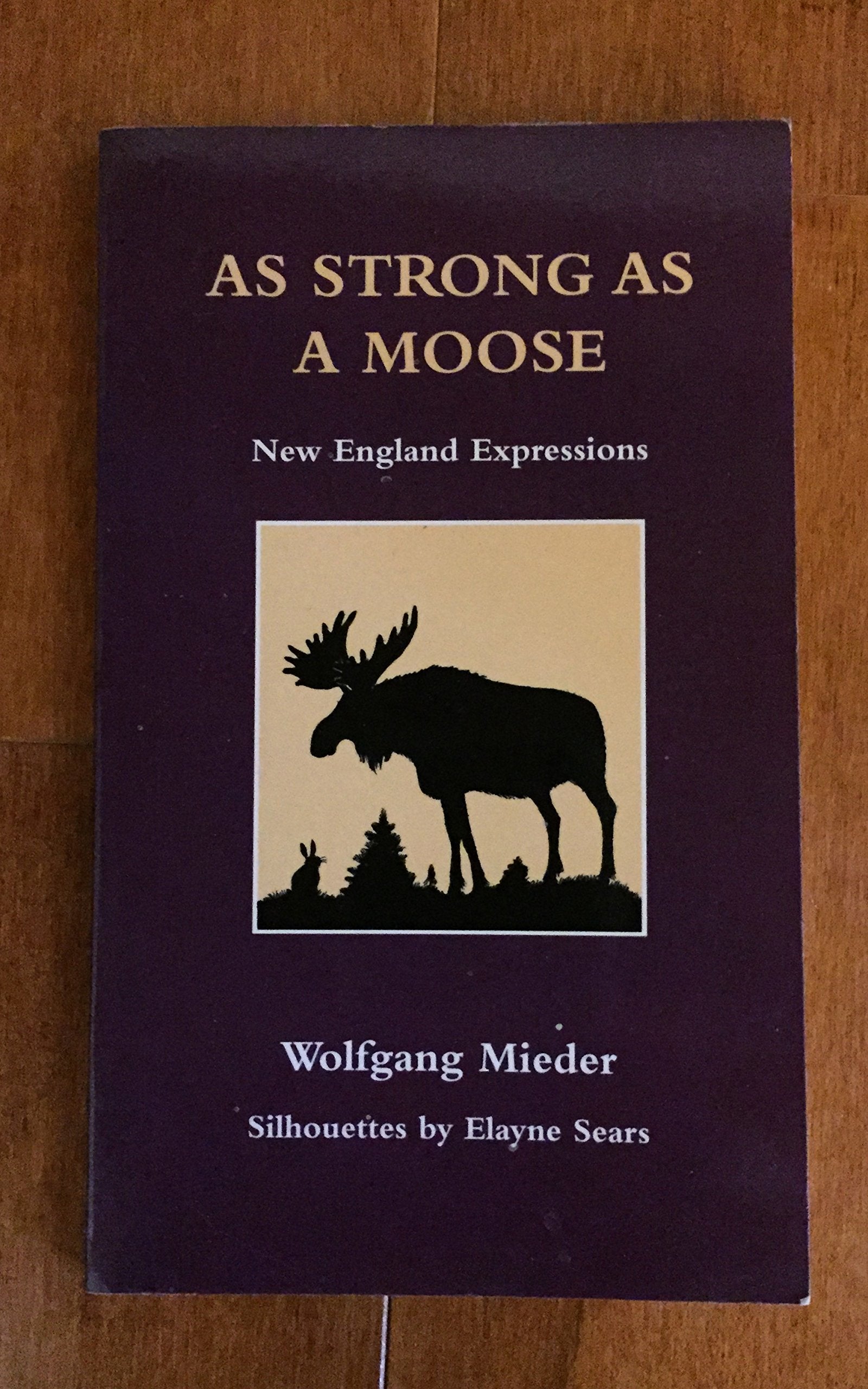 As Strong as a Moose: New England Expressions,Used