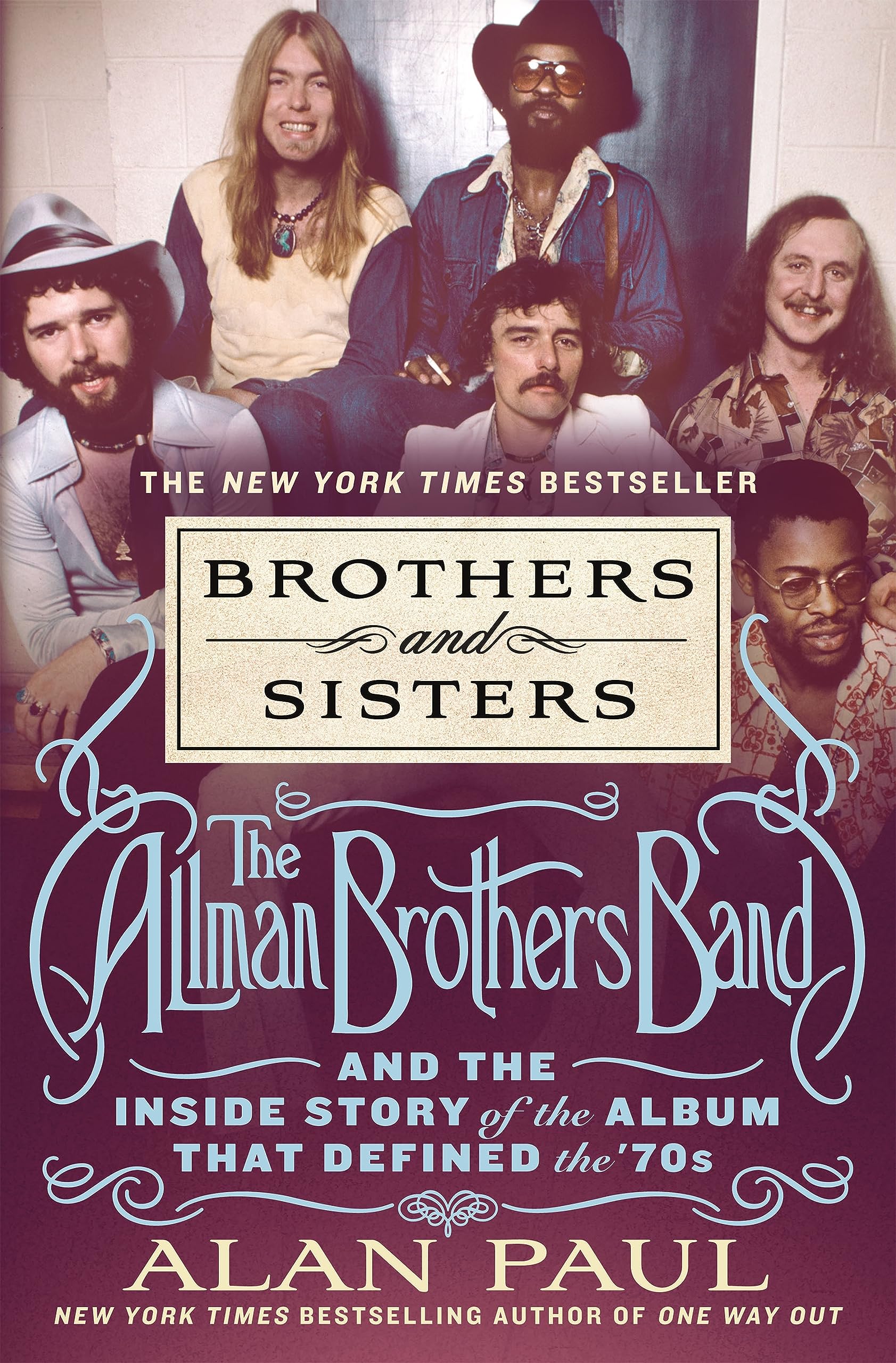 Brothers and Sisters: The Allman Brothers Band and the Inside Story of the Album That Defined the '70s,New