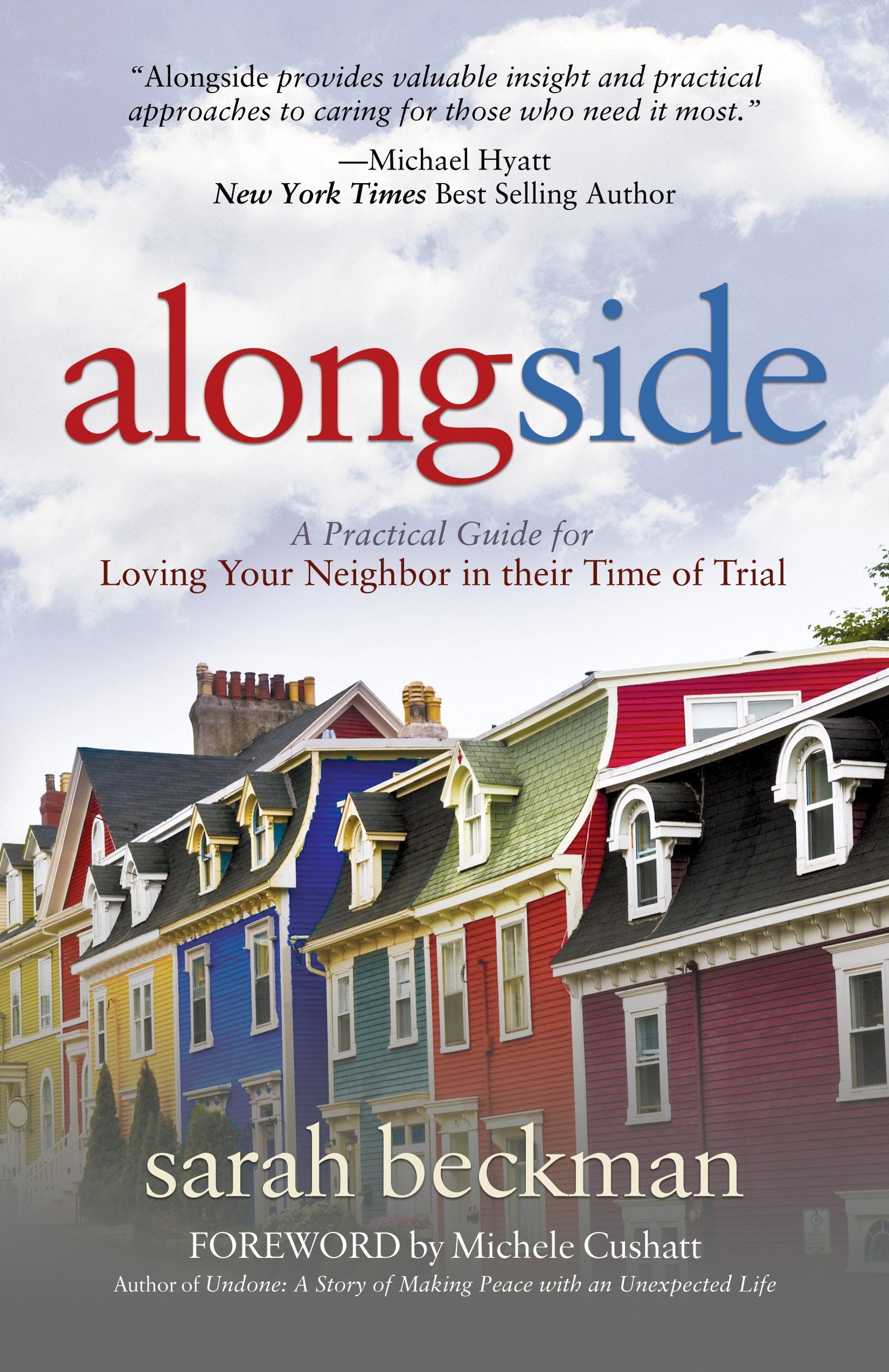 Alongside: A Practical Guide for Loving Your Neighbor in their Time of Trial (Morgan James Faith),Used