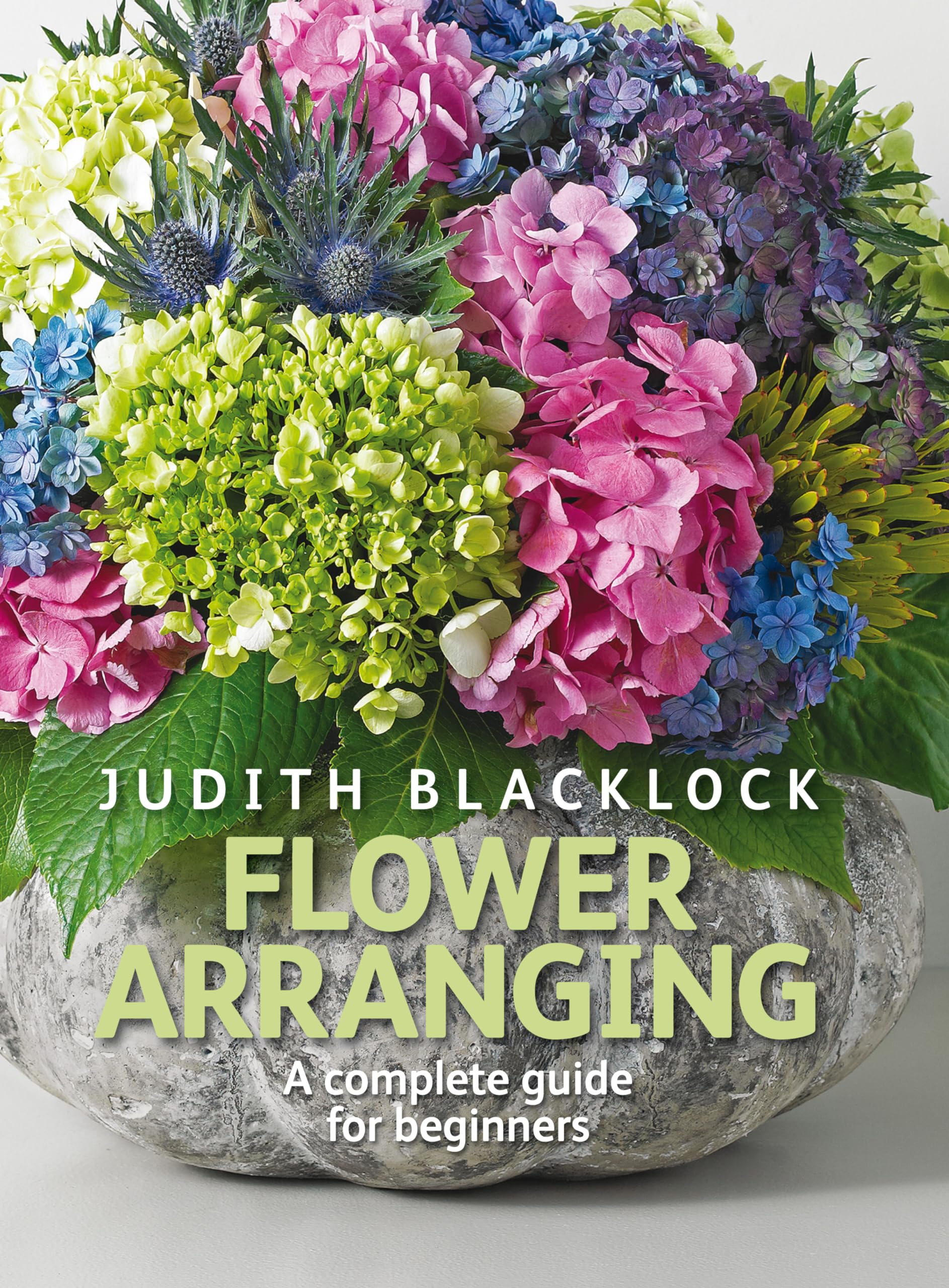 Flower Arranging: The Complete Guide for Beginners,Used