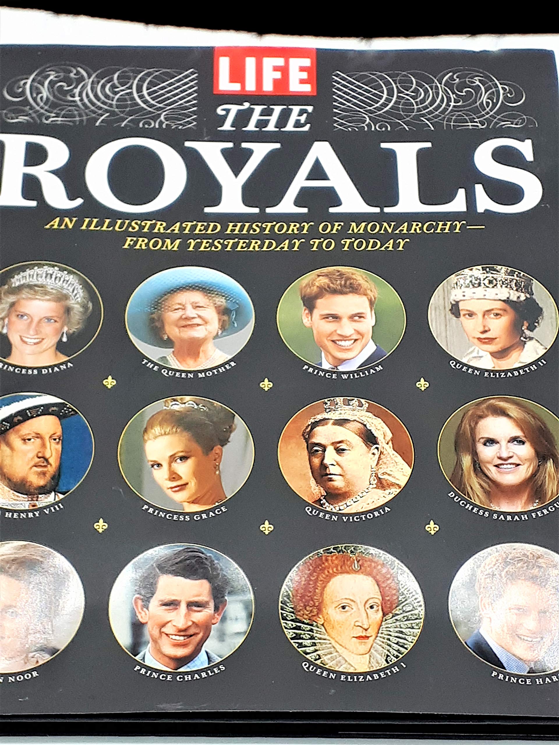LIFE The Royals: An Illustrated History of Monarchy from Yesterday to Today,Used