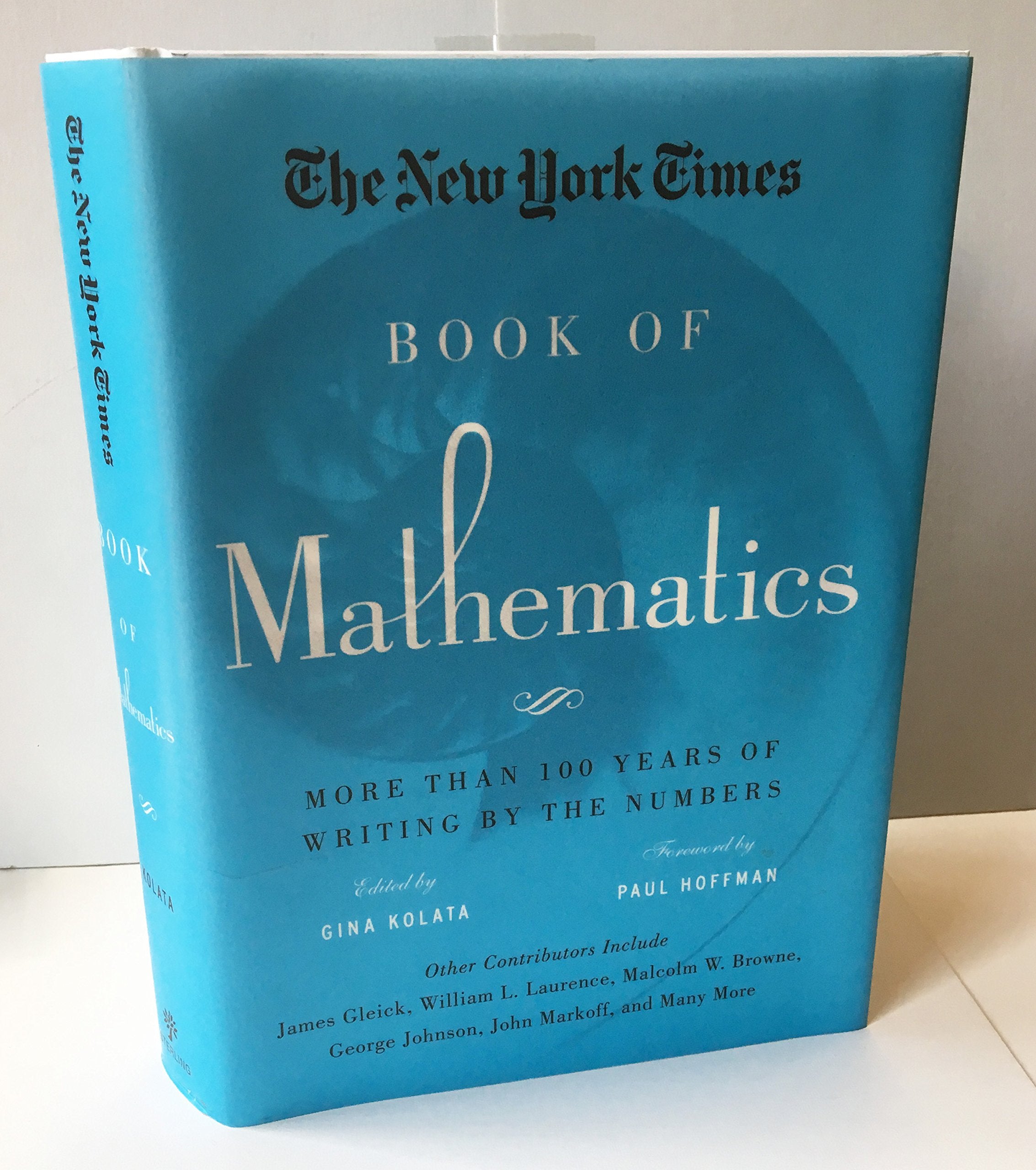 The New York Times Book of Mathematics: More Than 100 Years of Writing by the Numbers,Used
