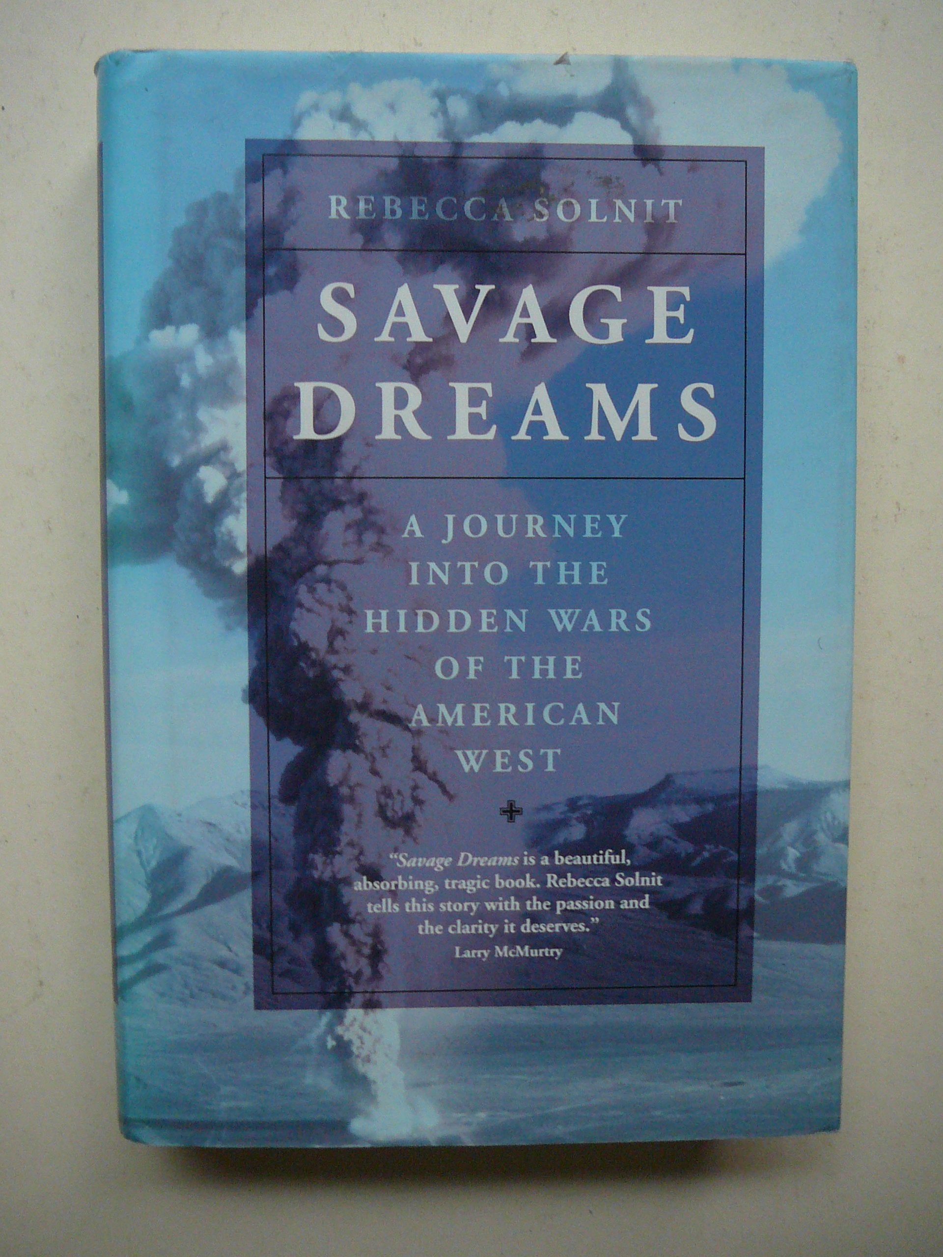 Savage Dreams: A Journey into the Hidden Wars of the American West,Used