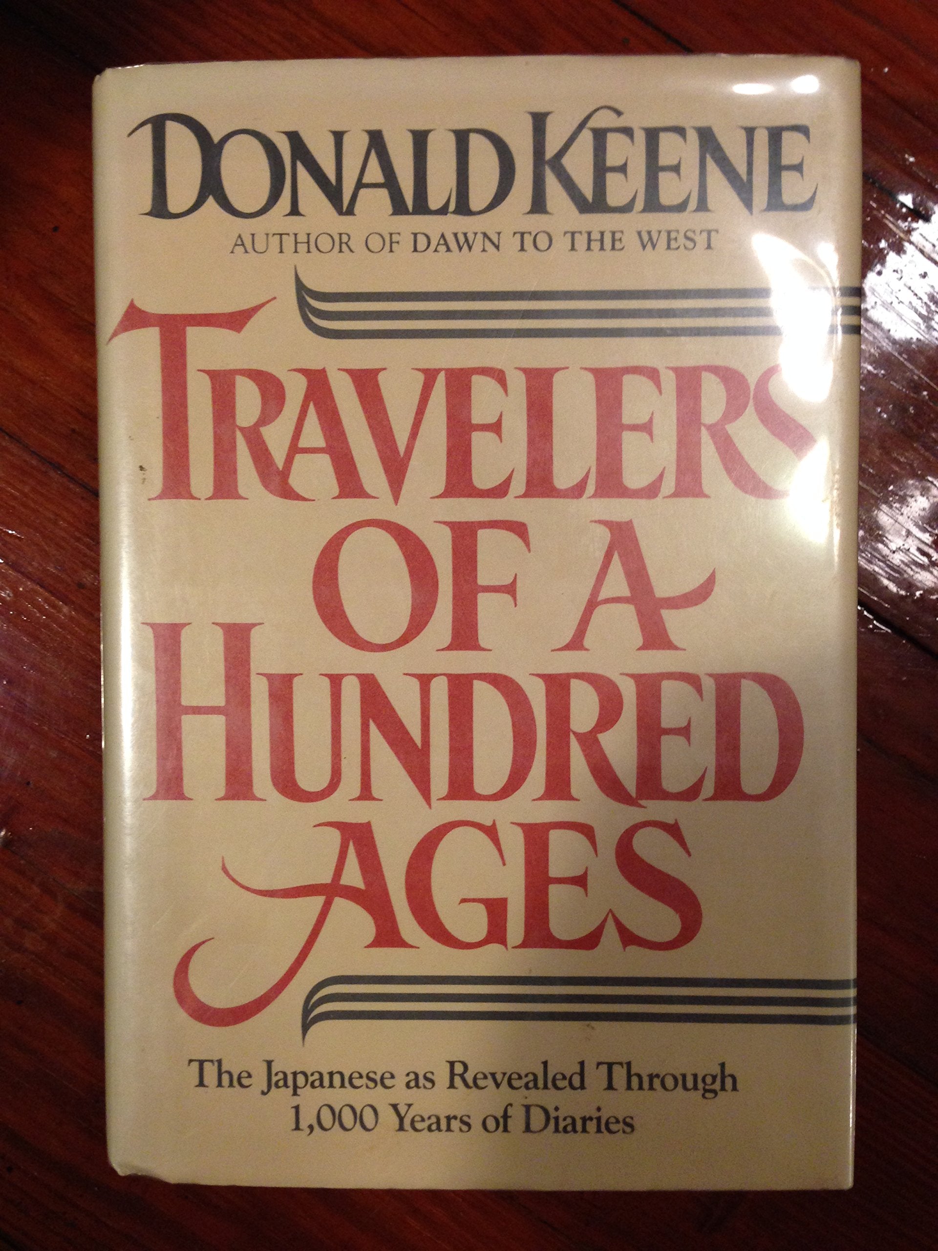 Travelers Of A Hundred Ages: The Japanese As Revealed Through 1, 000 Years Of Diaries,Used