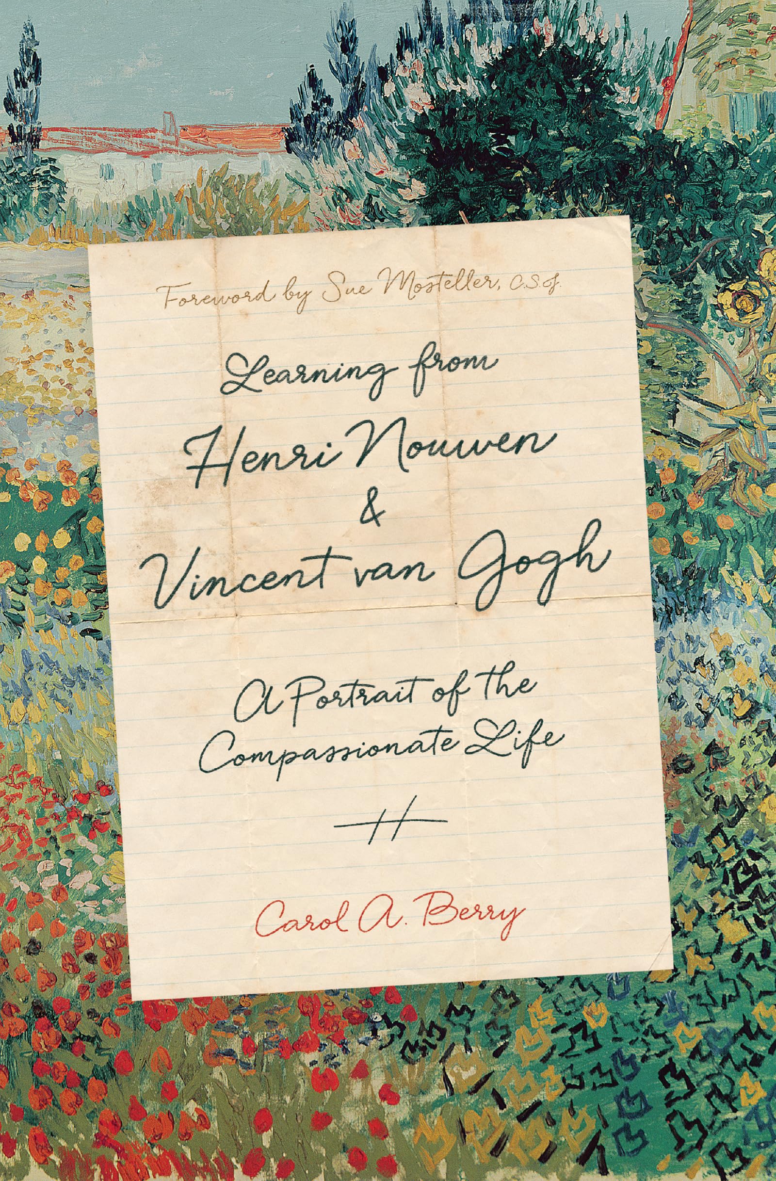 Learning from Henri Nouwen and Vincent van Gogh: A Portrait of the Compassionate Life,Used
