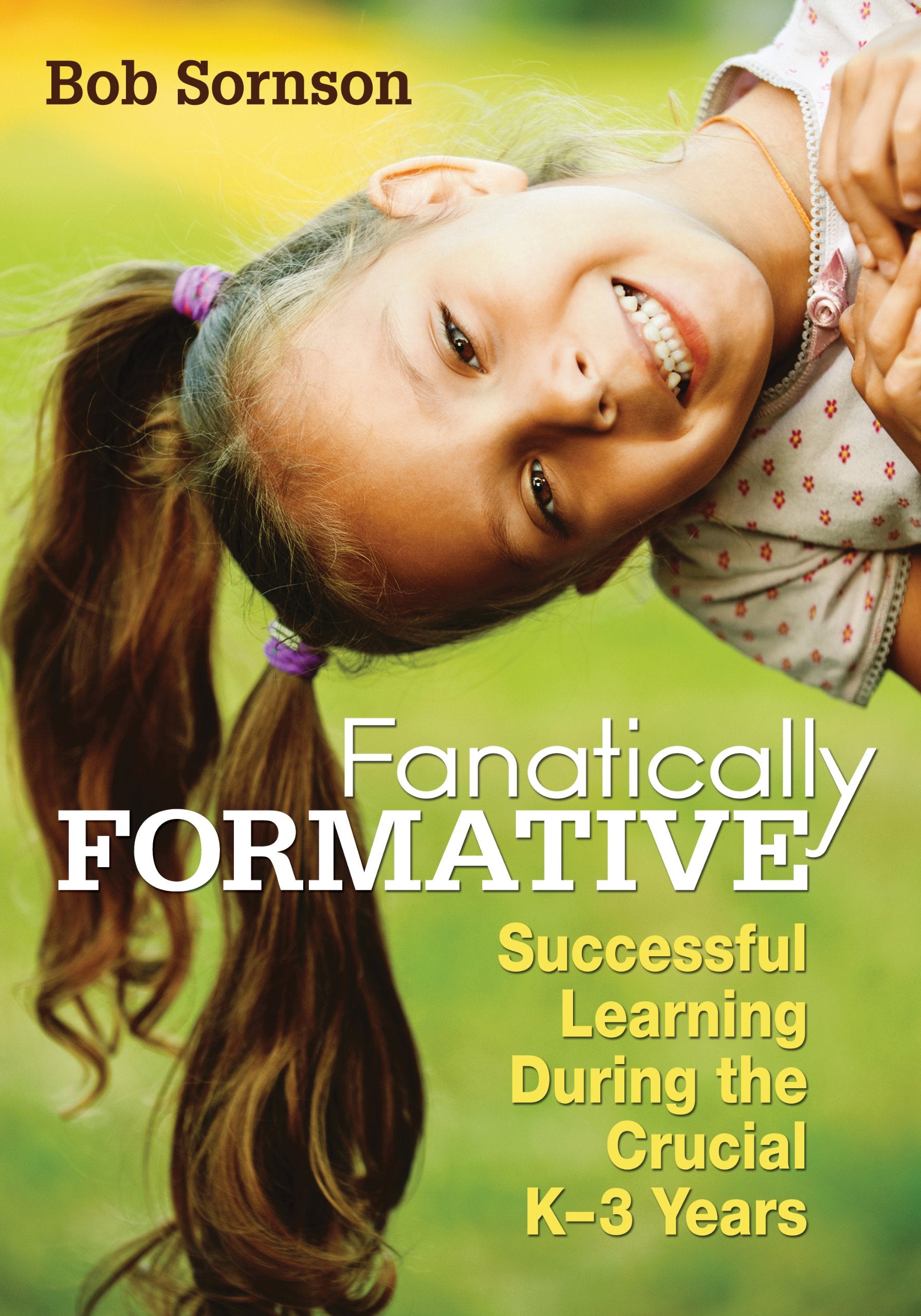 Fanatically Formative: Successful Learning During The Crucial K3 Years,Used