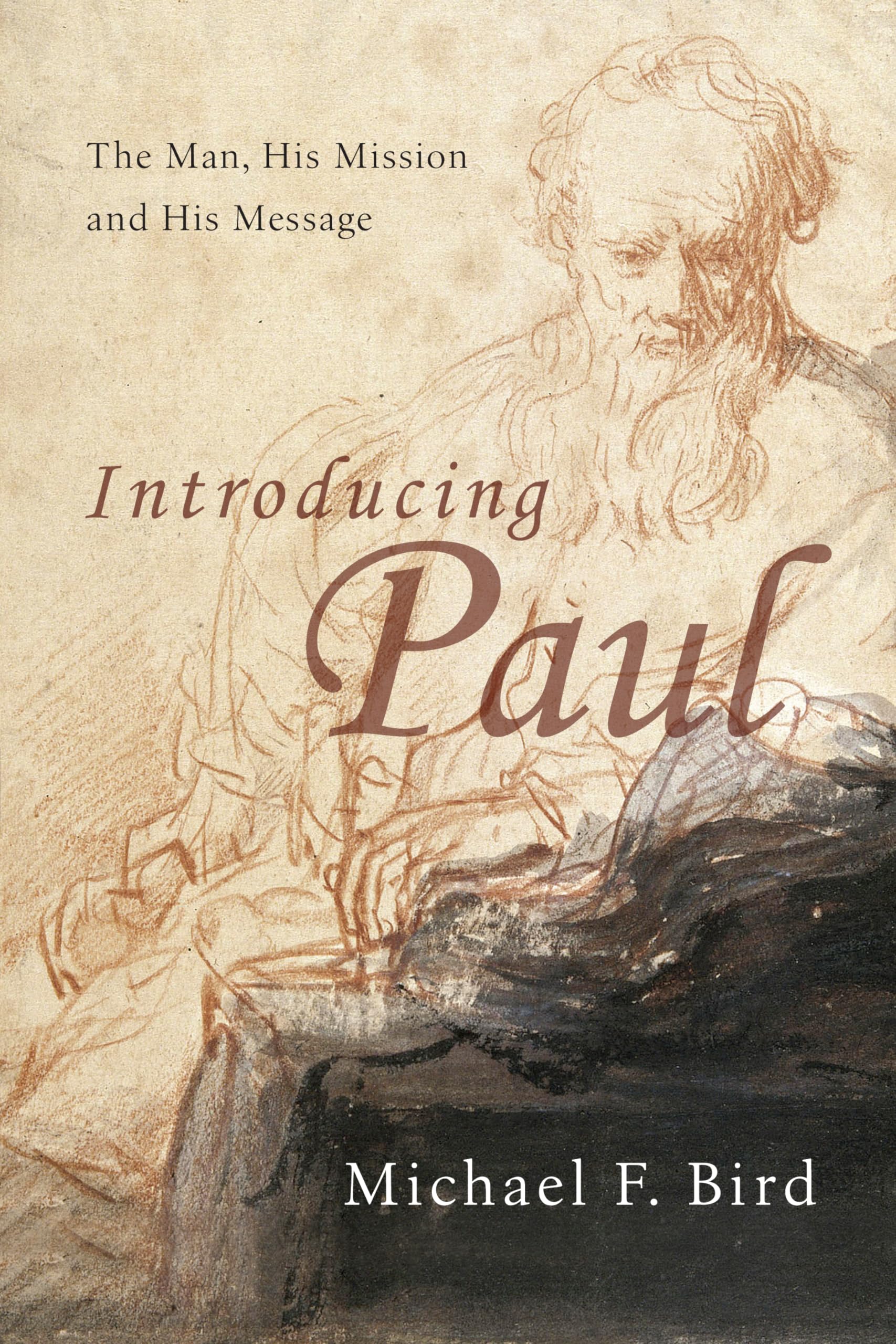 Introducing Paul: The Man, His Mission and His Message,Used