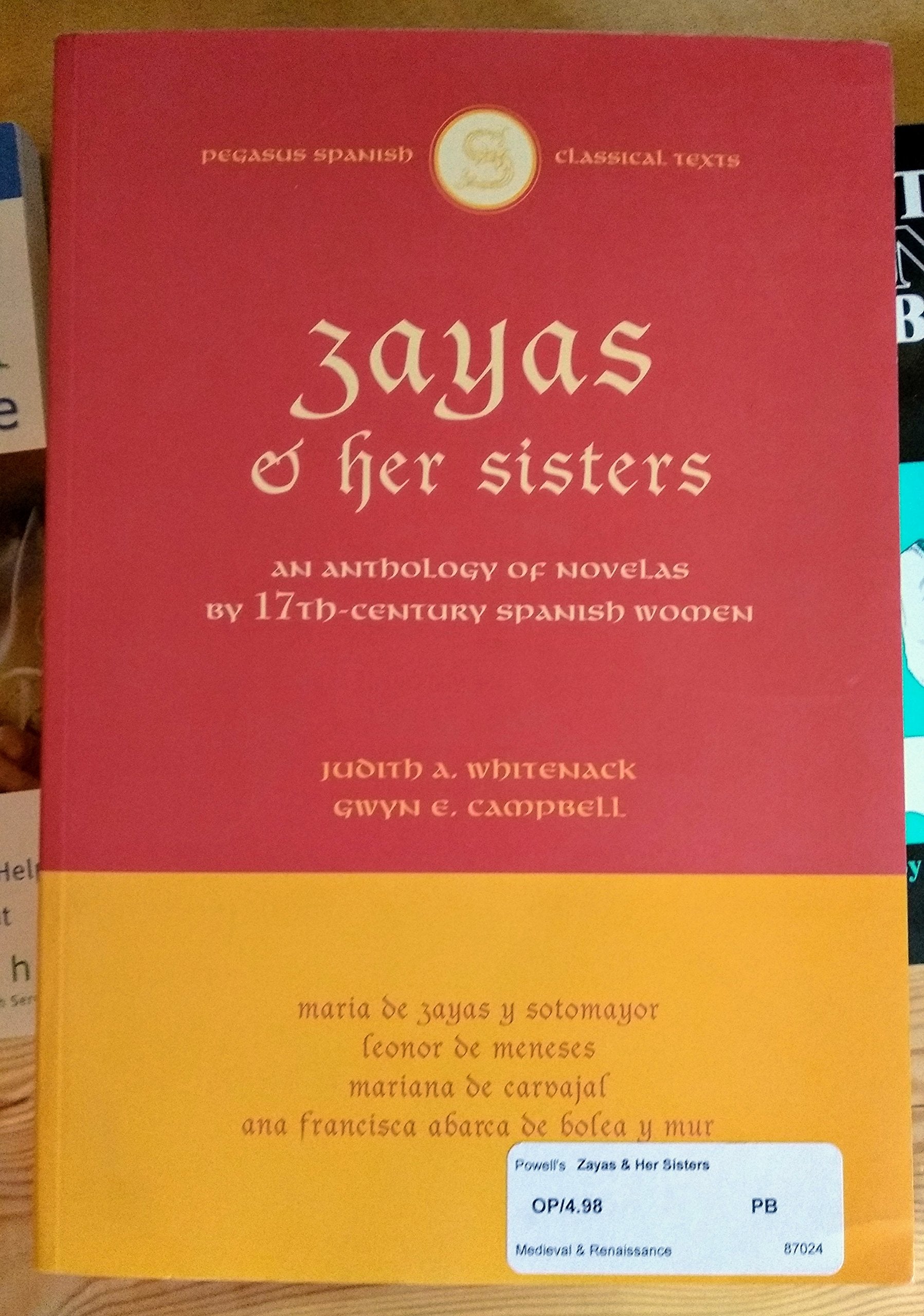 Zayas & Her Sisters: An Anthology of Novelas by 17ThCentury Spanish Women,Used