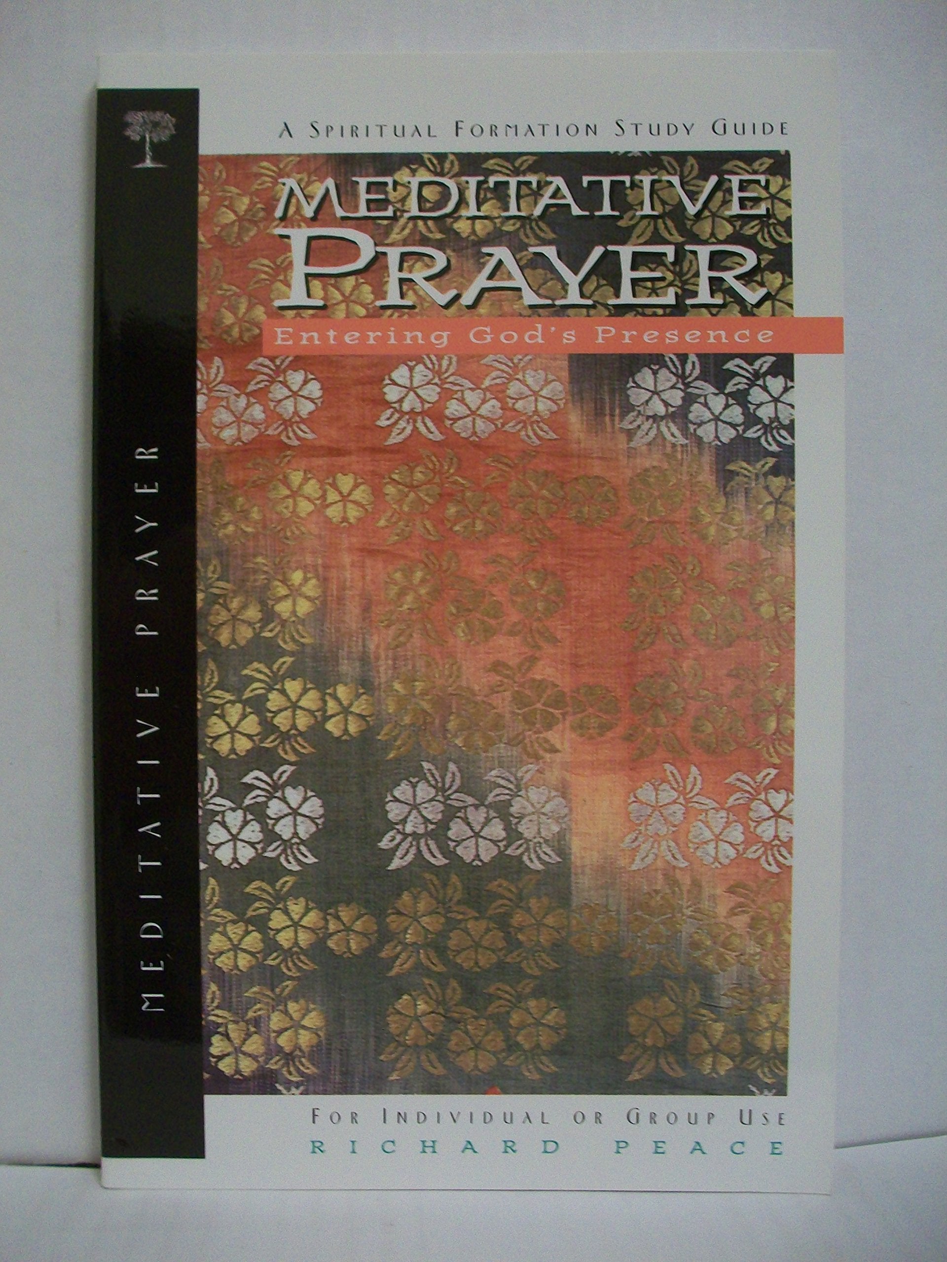 Meditative Prayer: Entering God's Presence (The Spiritual Disciplines Series),New