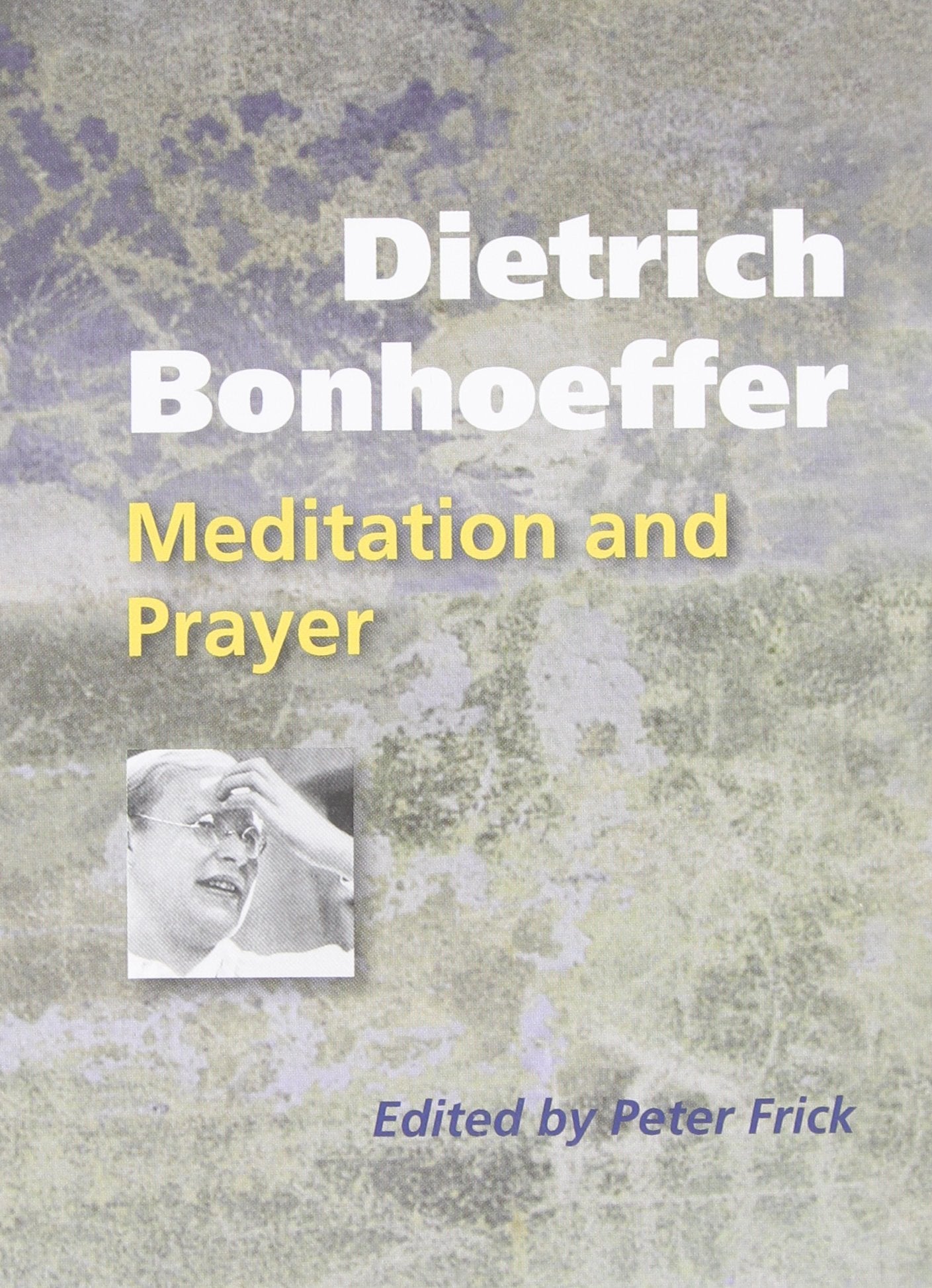 Dietrich Bonhoeffer: Meditation and Prayer,Used