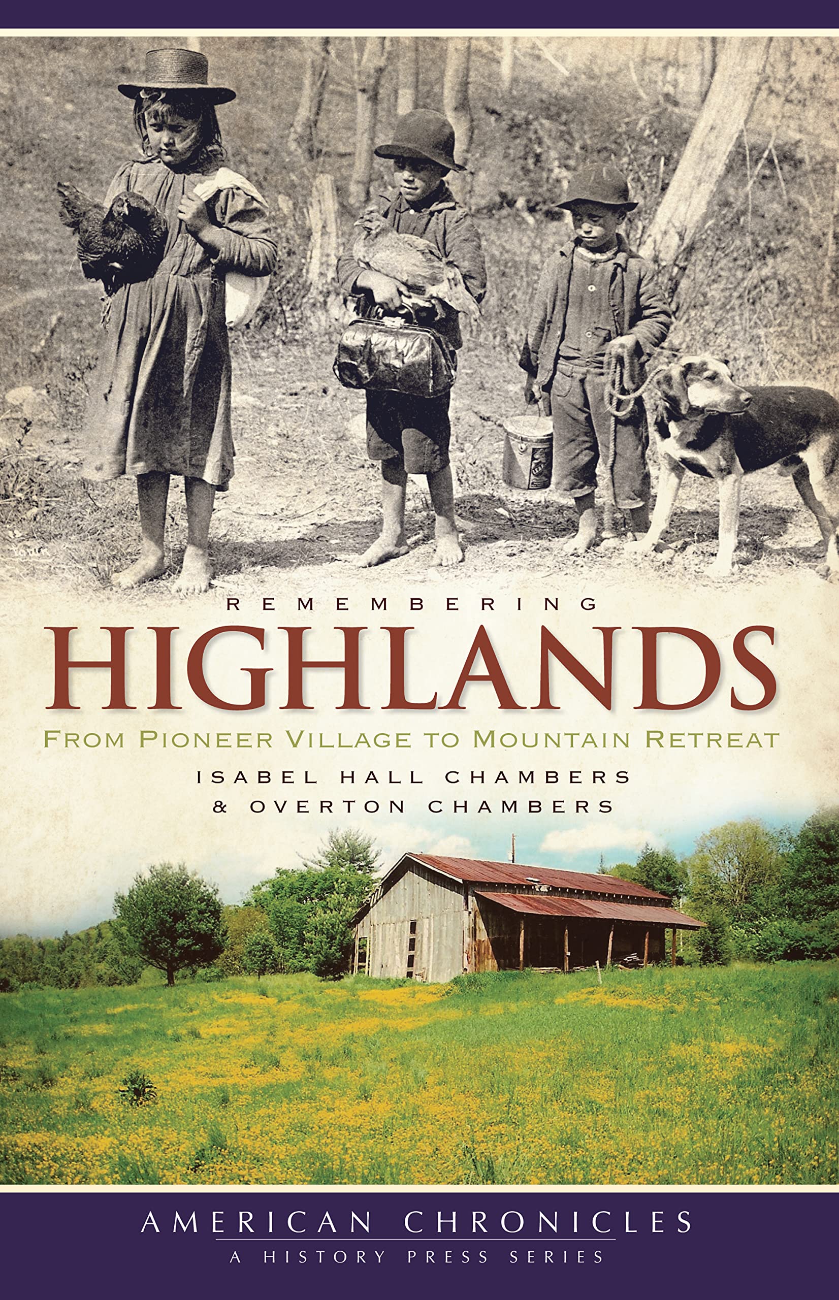 Remembering Highlands: From Pioneer Village to Mountain Retreat (American Chronicles),Used