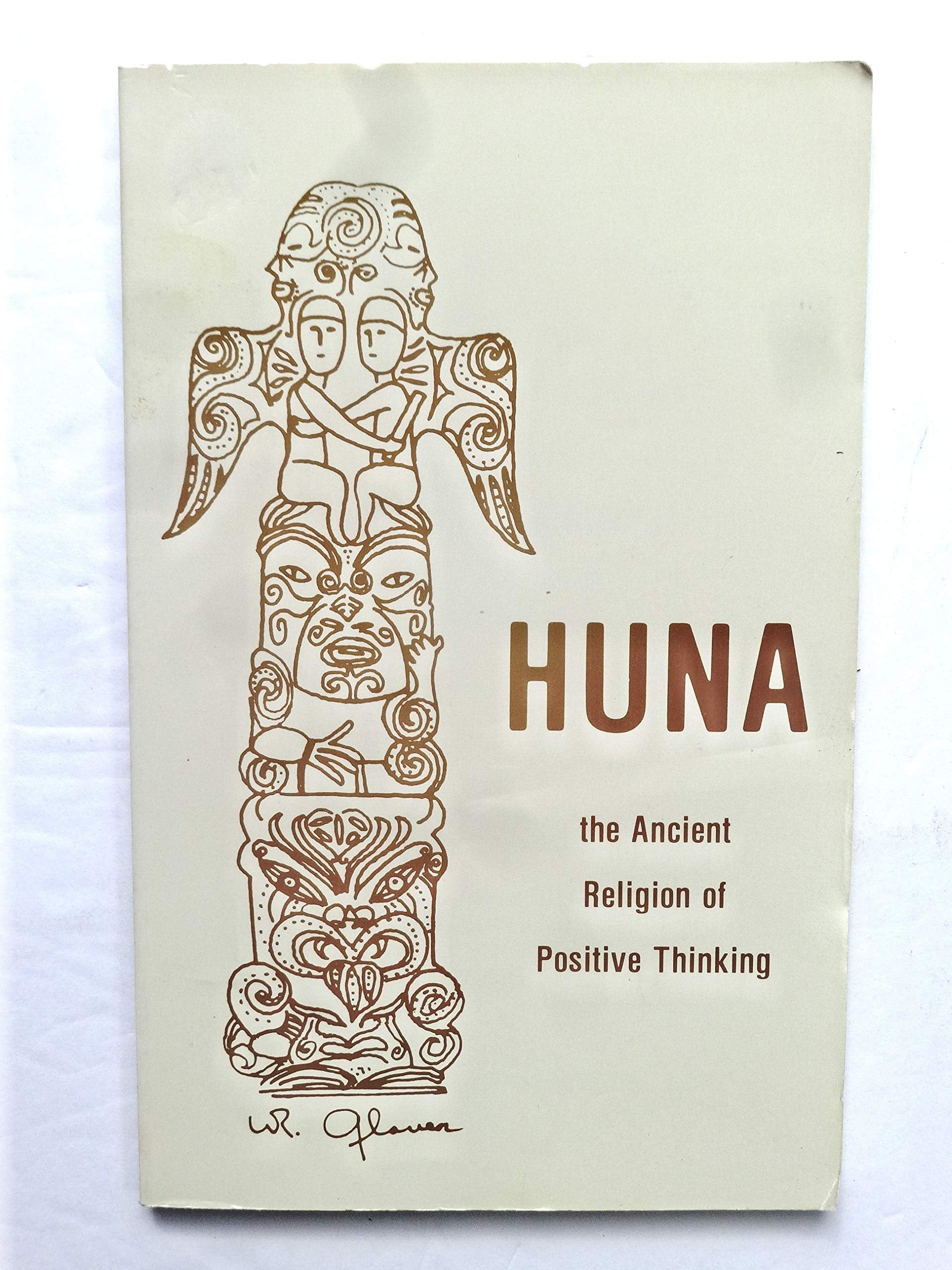 Huna: The Ancient Religion Of Positive Thinking,New